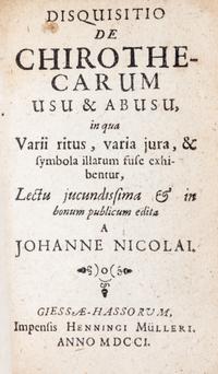 NICOLAI, JOHANN. Tractatus de Phyllobolia, Tractatus de Calcarium, Disquisitio de Chirothecarum. First editions bound together.