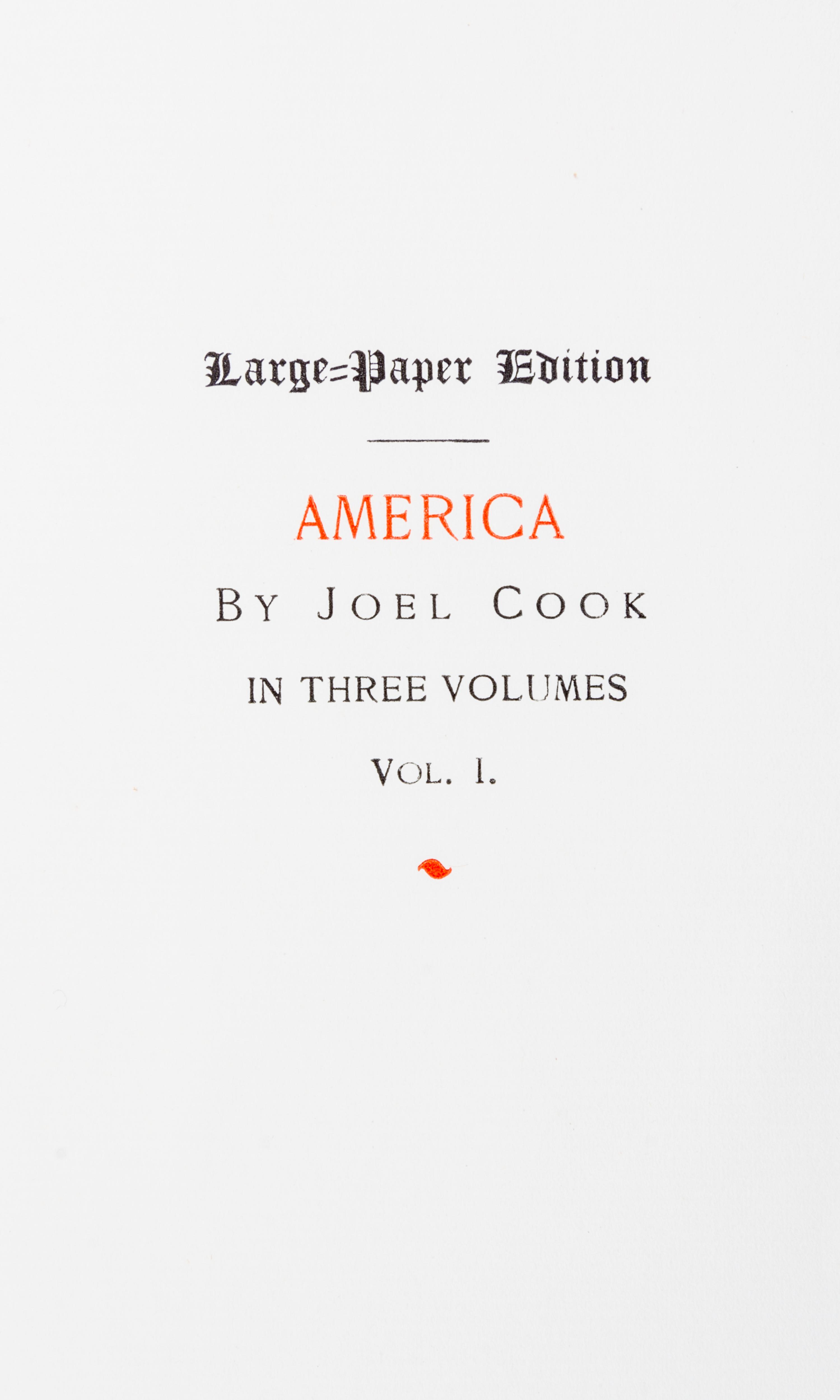COOK, JOEL. America: Picturesque and Descriptive. Philadelphia, 1900. Larger paper edition.