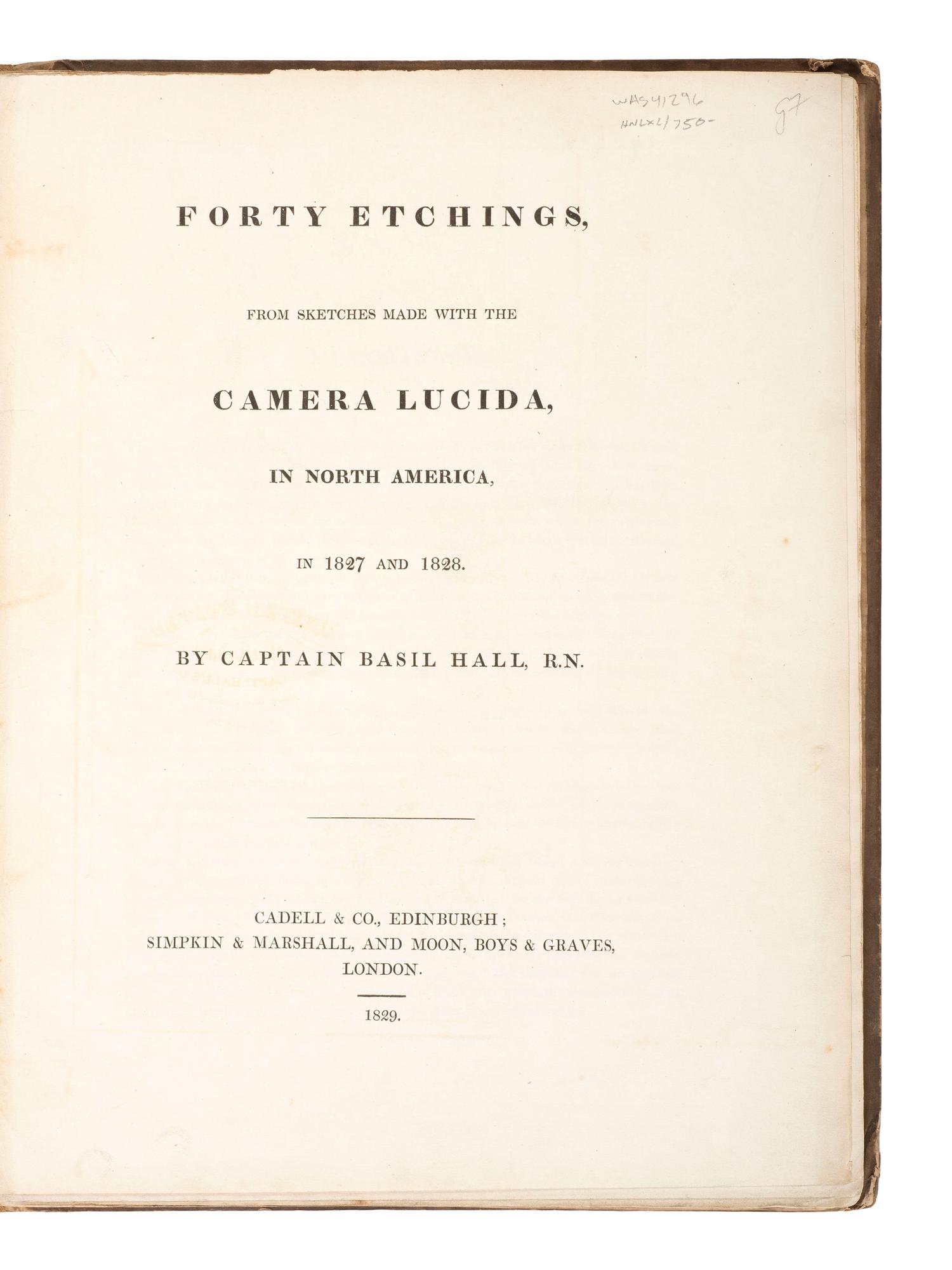 American Travel, Exploration & Expansion HALL, Basil. Forty Etchings, from Sketches Made with the Camera Lucida in North America . Edinburgh: Cadell & Co., 1829.