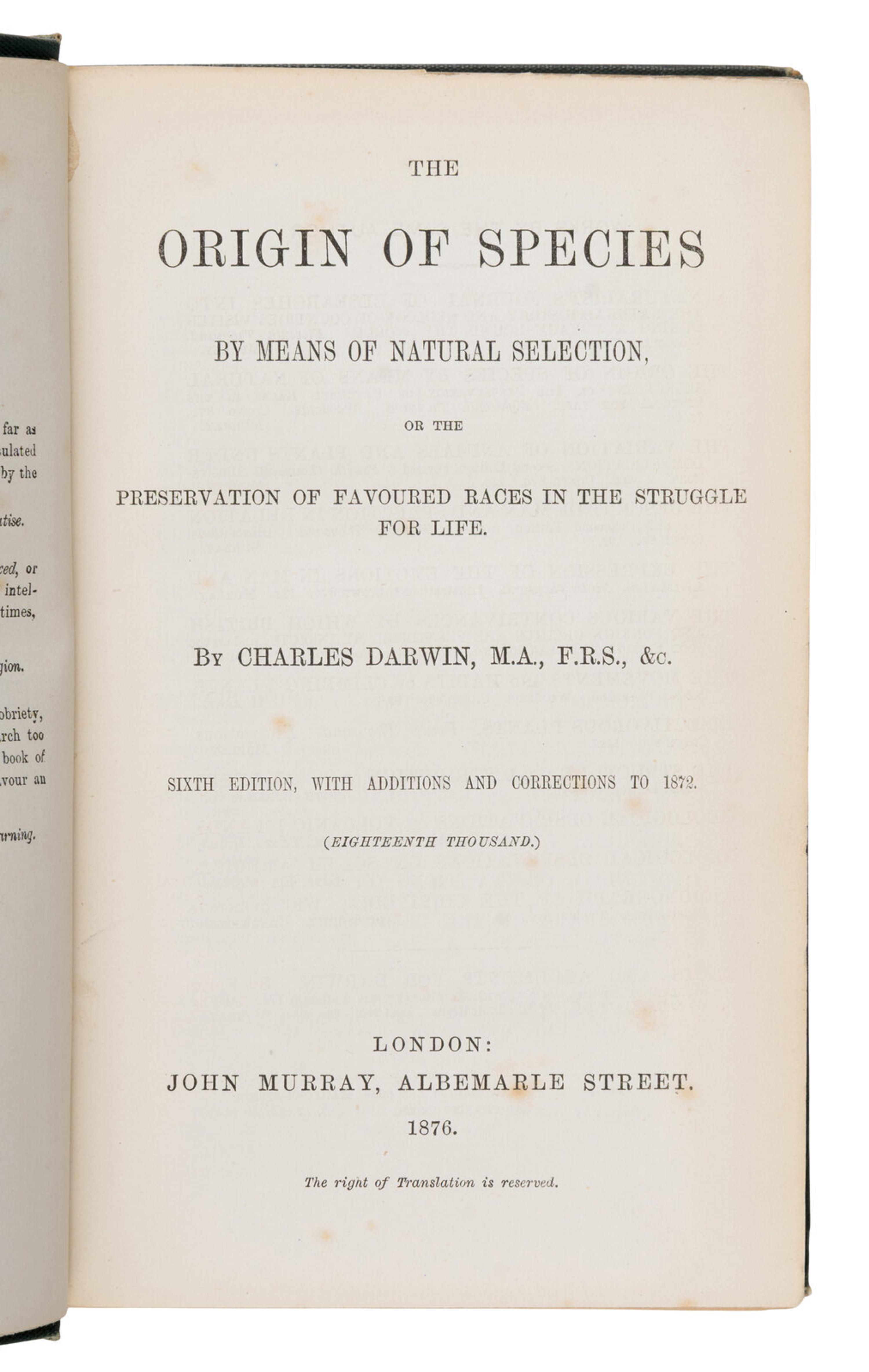 Darwin, Charles (1809-1882). The Origin of Species by Means of Natural Selection, or the Preservation of Favored Races in the Struggle for Life . London: John Murray, 1876.