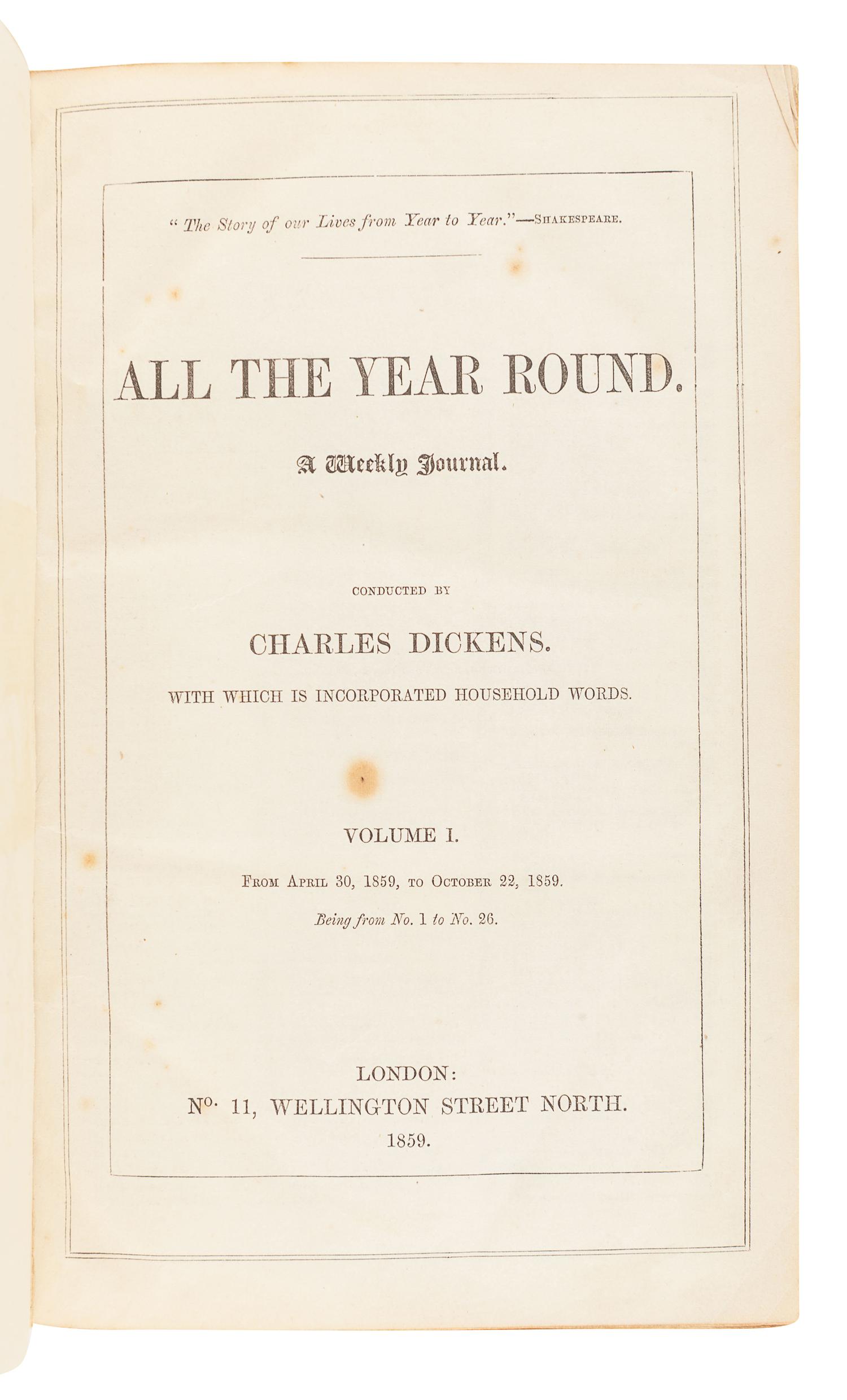 DICKENS, Charles (1812-1870), editor. All the Year Round. A Weekly Journal. London: C. Whiting for No.26 Wellington Street, Volumes I-II, 30 April 1859 - 7 April 1860; Volumes IV-VIII, 13 October 1860 – 21 February 1863.