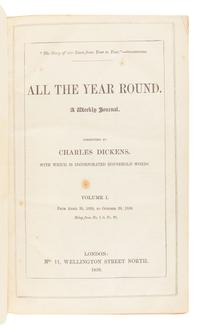 DICKENS, Charles (1812-1870), editor. All the Year Round. A Weekly Journal. London: C. Whiting for No.26 Wellington Street, Volumes I-II, 30 April 1859 - 7 April 1860; Volumes IV-VIII, 13 October 1860 – 21 February 1863.