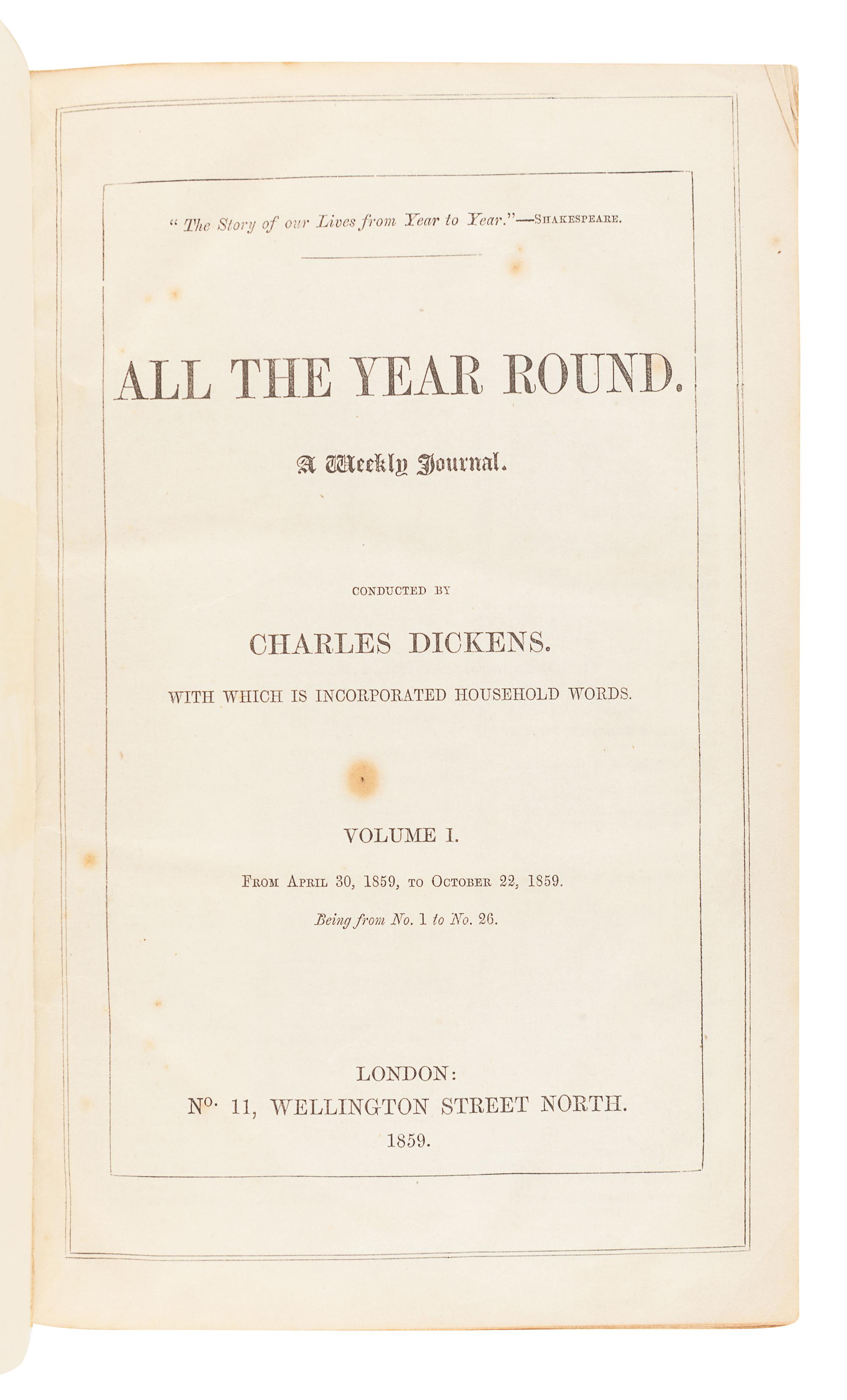 DICKENS, Charles (1812-1870), editor. All the Year Round. A Weekly Journal. London: C. Whiting for No.26 Wellington Street, Volumes I-II, 30 April 1859 - 7 April 1860; Volumes IV-VIII, 13 October 1860 – 21 February 1863.
