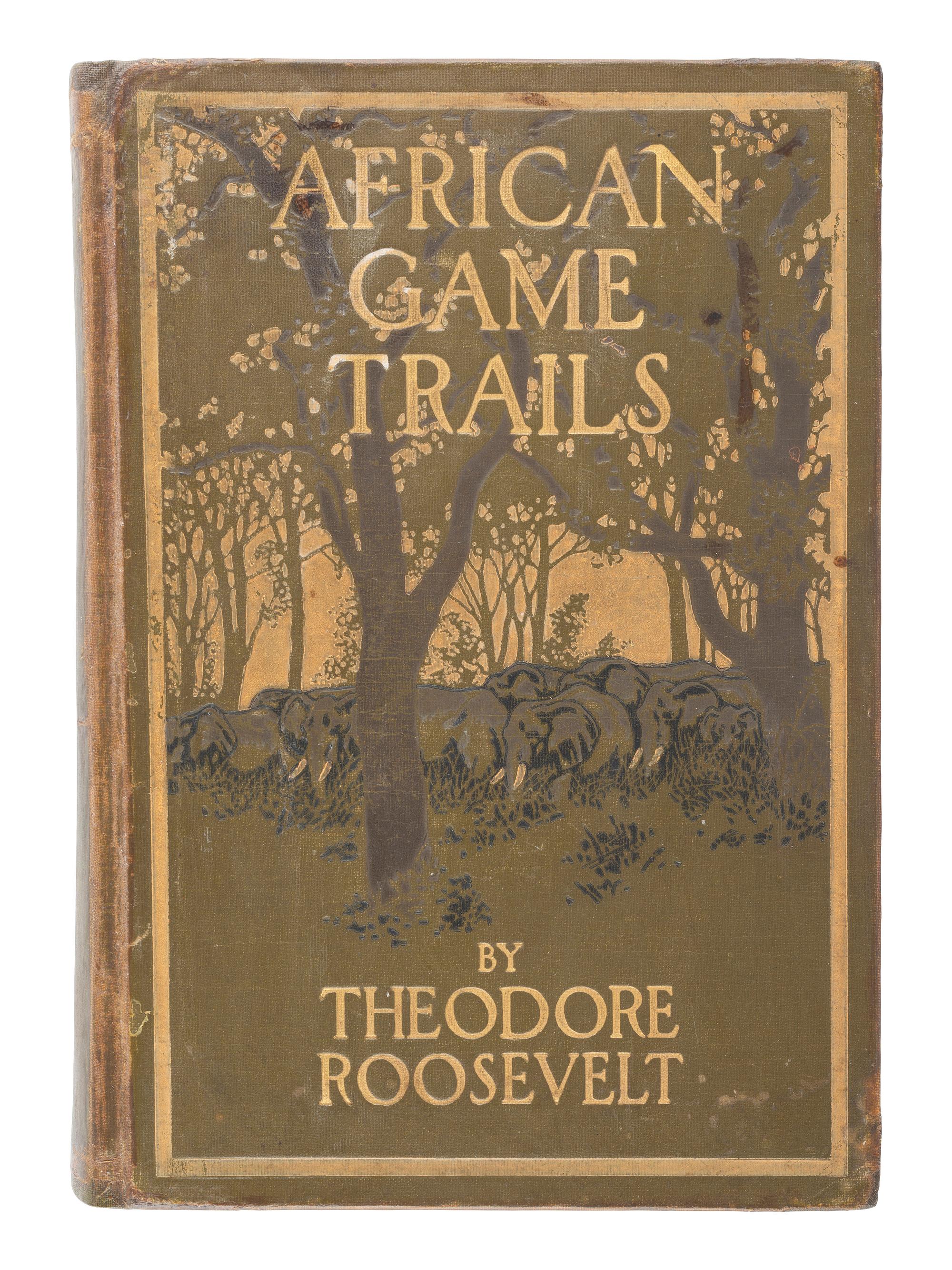 [ROOSEVELT, Theodore, Jr.] African Game Trails . New York: Charles Scribner's Sons, 1910.