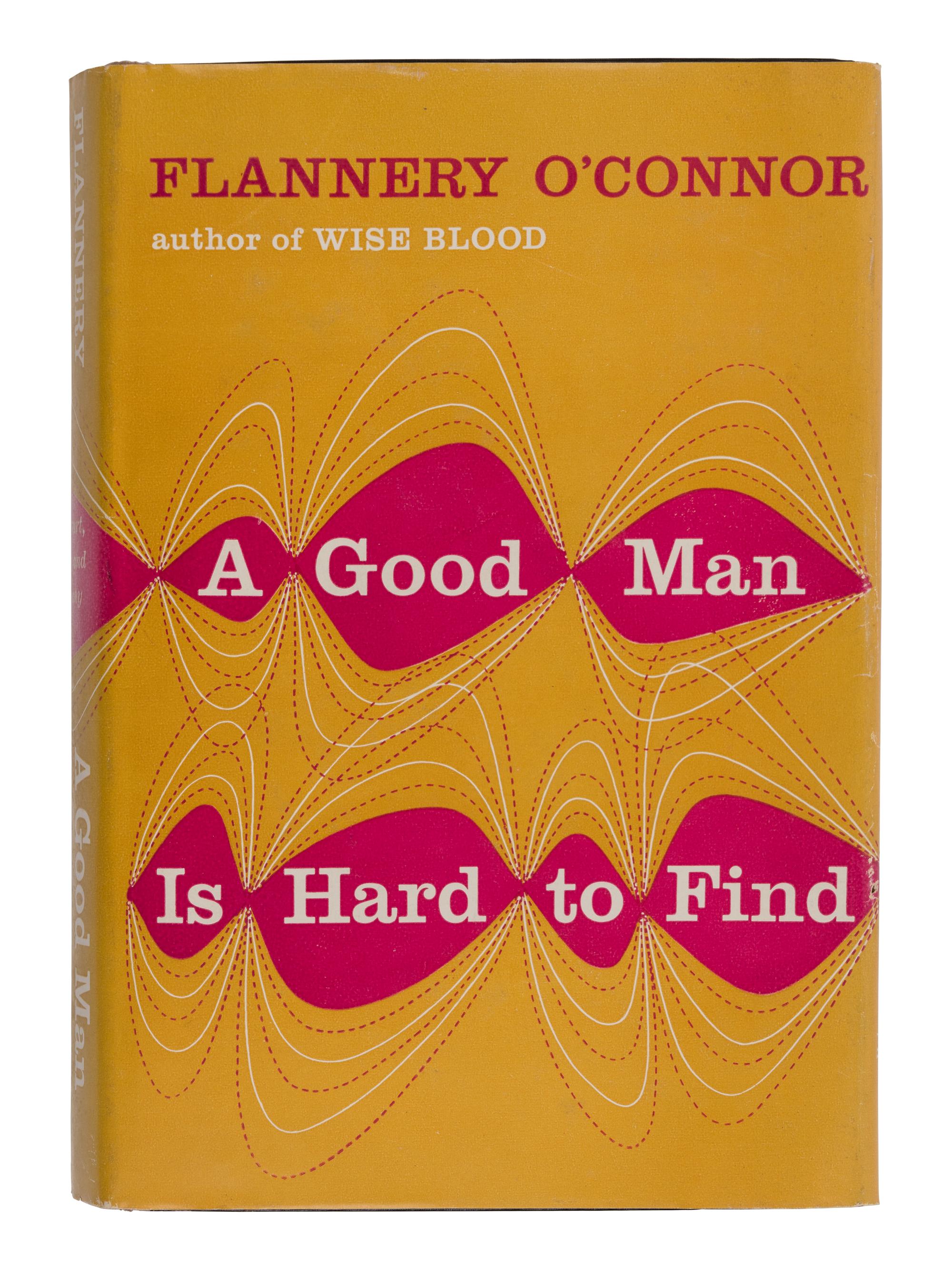 O'CONNOR, Flannery (1925-1964). A Good Man is Hard to Find . New York: Harcourt, Brace and Company, 1955.