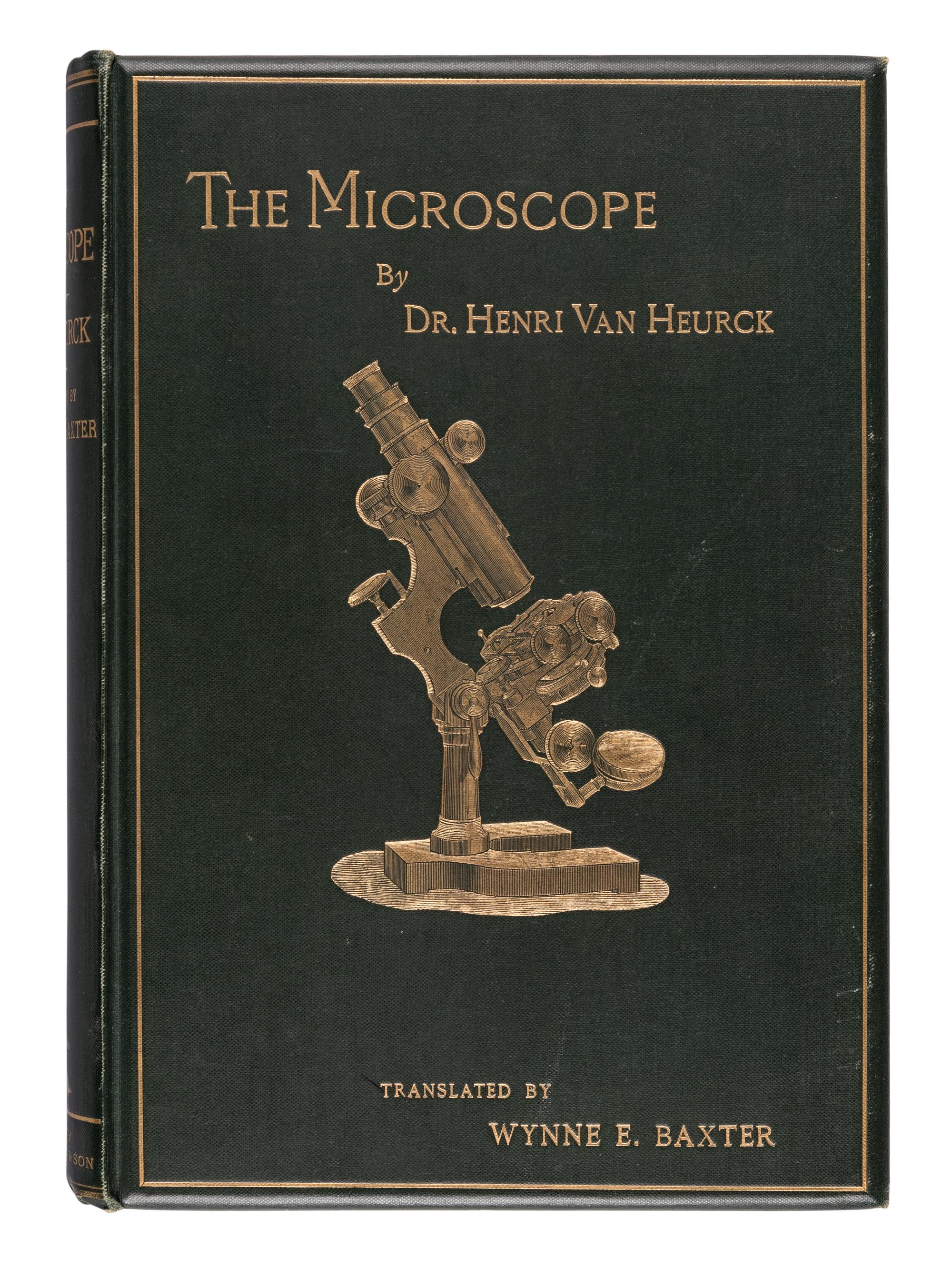 HEURCK, Henri Ferdinand van (1838-1909). The Microscope: Its Construction and Management . London: Crosby Lockwood and Son, 1893.