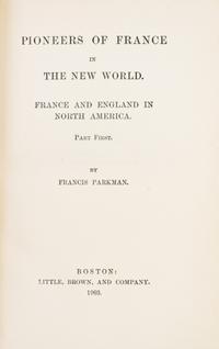 (COLLECTED WORKS) PARKMAN, FRANCIS. [Works] Boston, 1904. 12 vols. New Library ed.