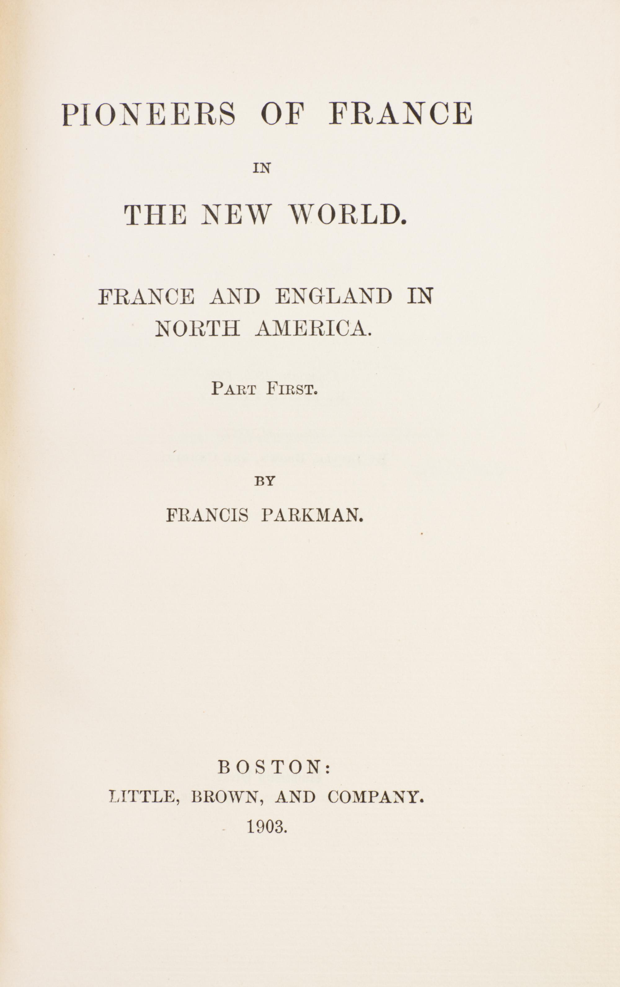(COLLECTED WORKS) PARKMAN, FRANCIS. [Works] Boston, 1904. 12 vols. New Library ed.