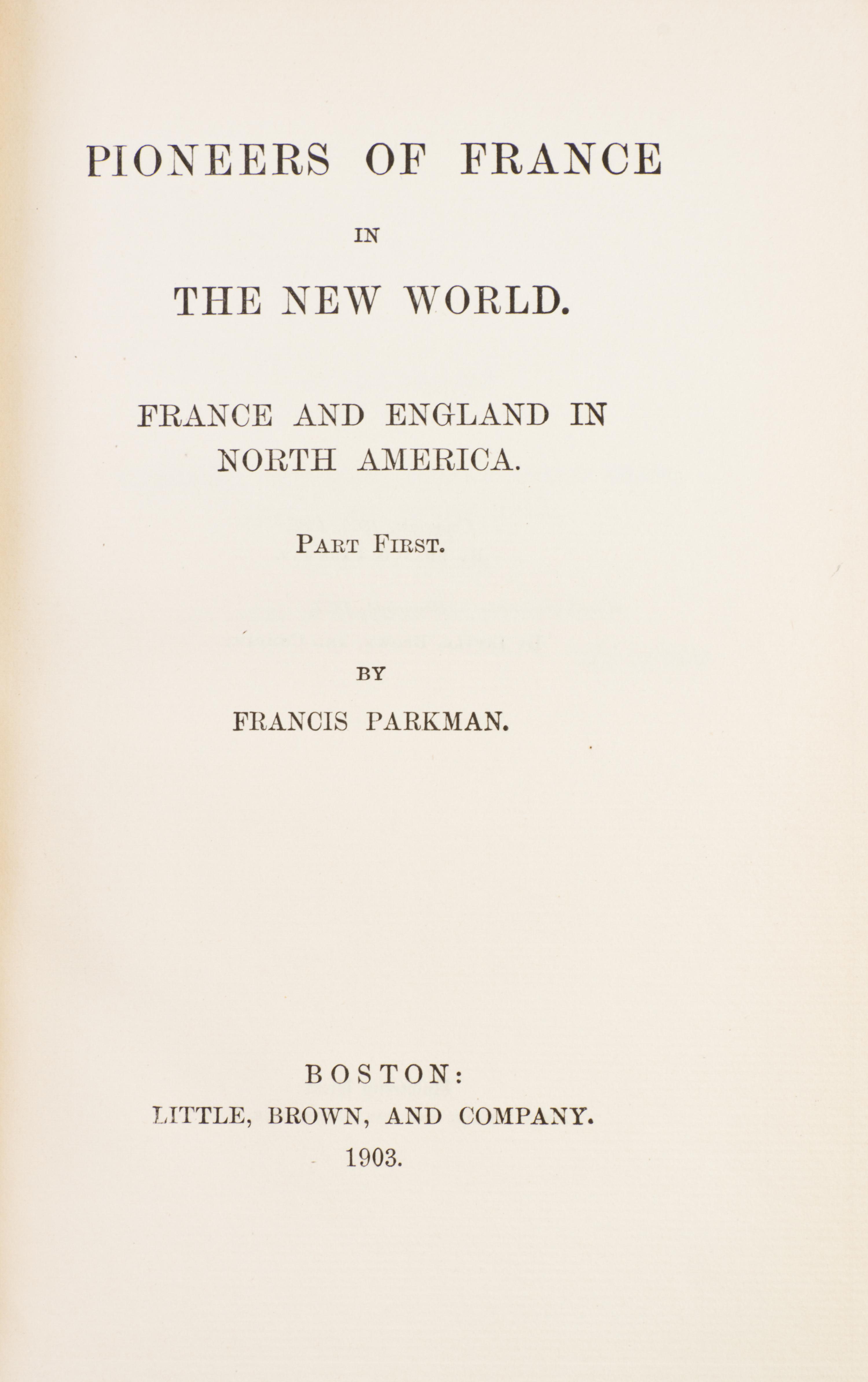 (COLLECTED WORKS) PARKMAN, FRANCIS. [Works] Boston, 1904. 12 vols. New Library ed.