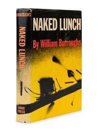 BURROUGHS, William S. (1914-1997). Naked Lunch . New York: Grove Press Inc., 1959 [but 1962].