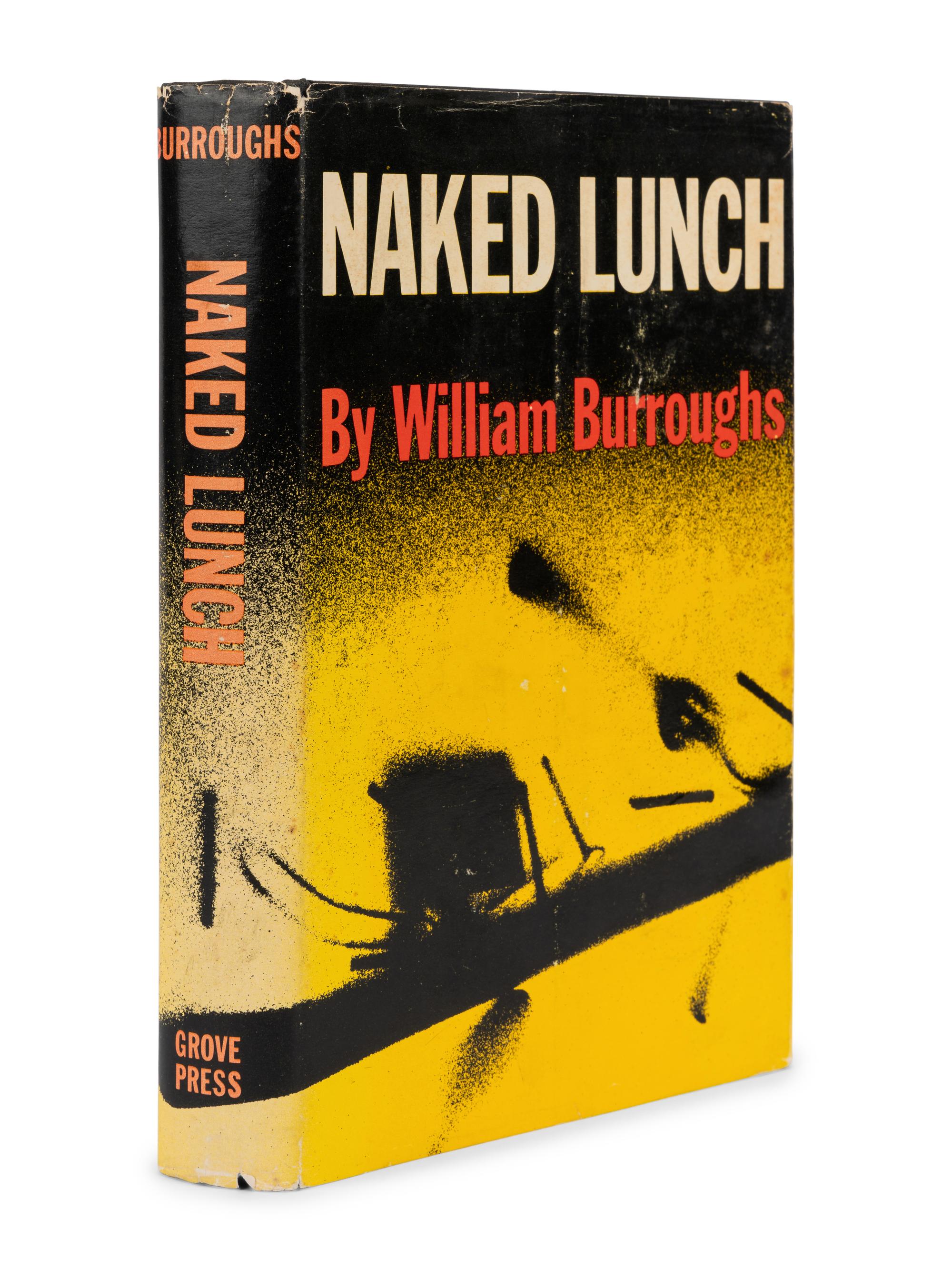 BURROUGHS, William S. (1914-1997). Naked Lunch . New York: Grove Press Inc., 1959 [but 1962].