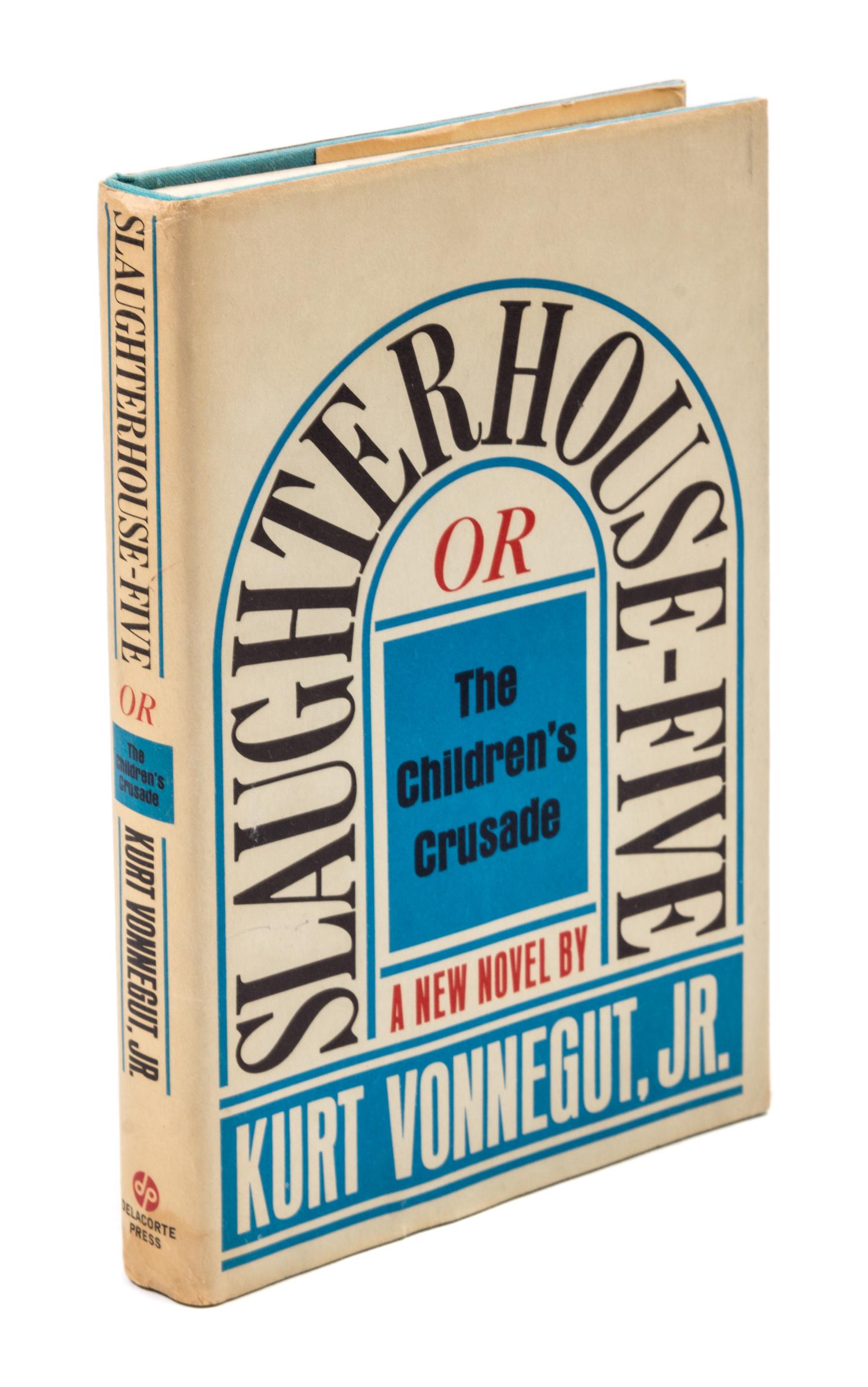 VONNEGUT, KURT JR. Slaughterhouse-five, or The Children's Crusade. New York, 1969. First edition.