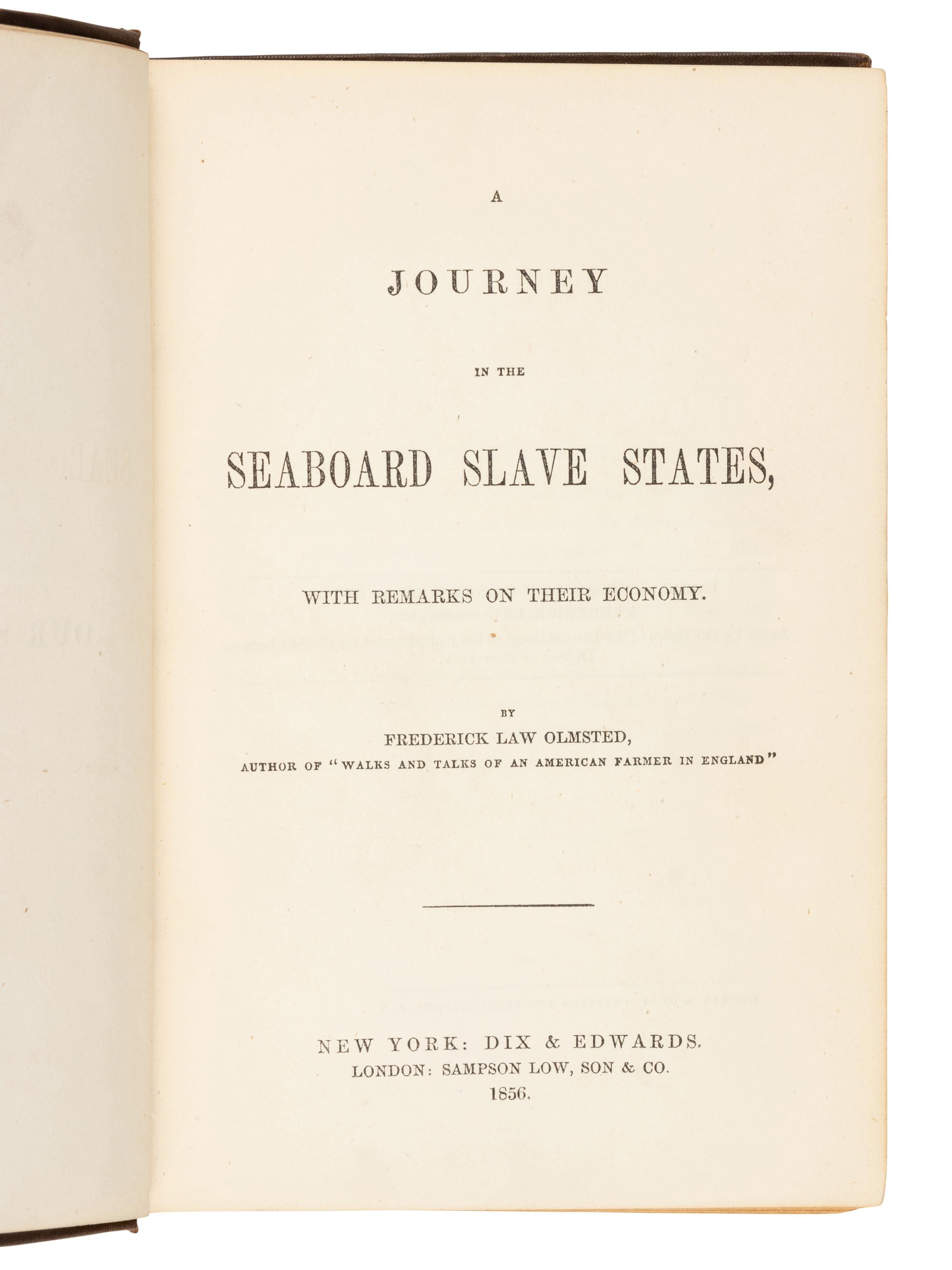 OLMSTED, Frederick Law (1822-1903). A Journey in the Seaboard Slave States. New York & London: Dix & Edwards; Sampson Low, Son & Co., 1856.