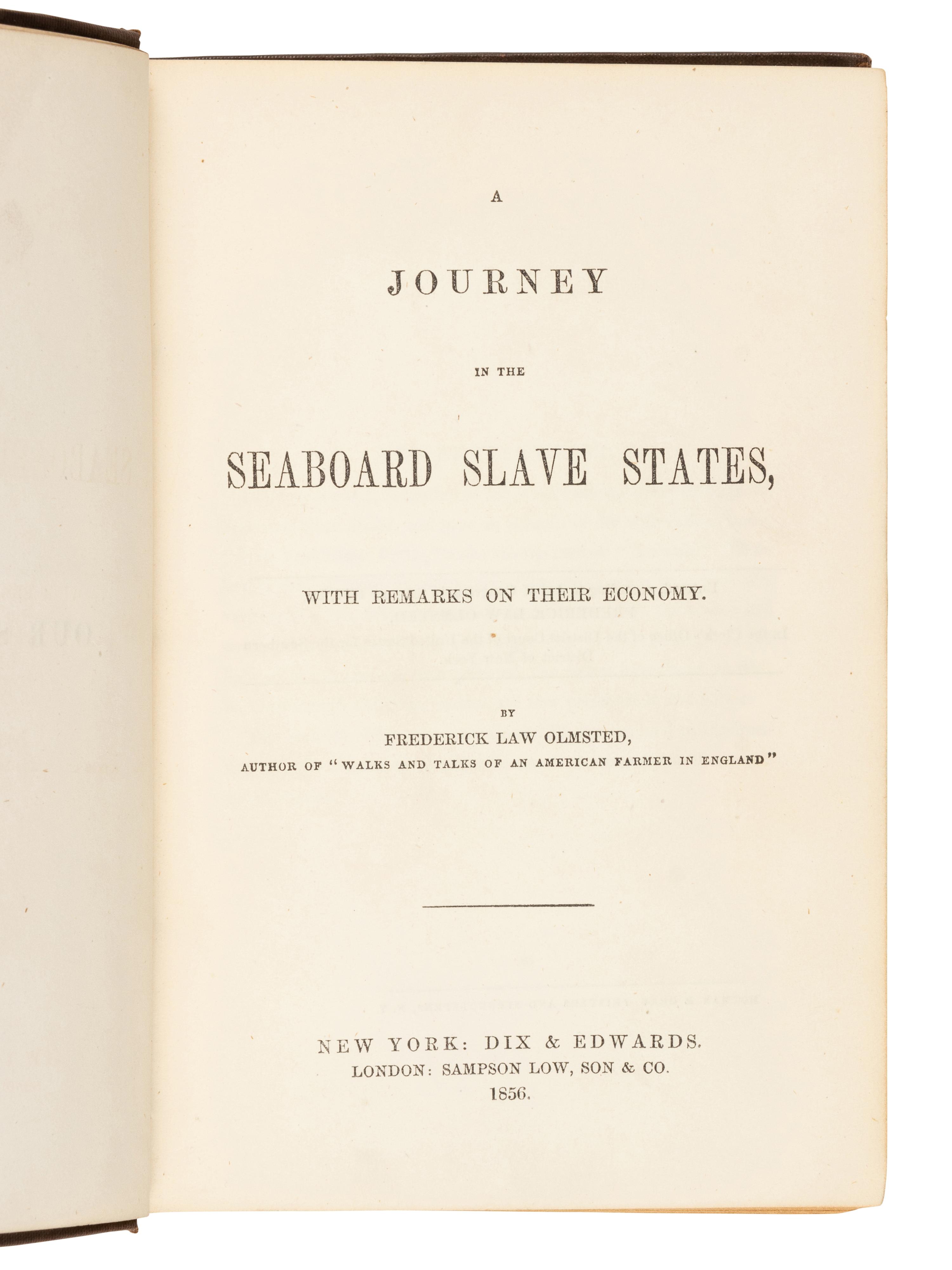 OLMSTED, Frederick Law (1822-1903). A Journey in the Seaboard Slave States. New York & London: Dix & Edwards; Sampson Low, Son & Co., 1856.