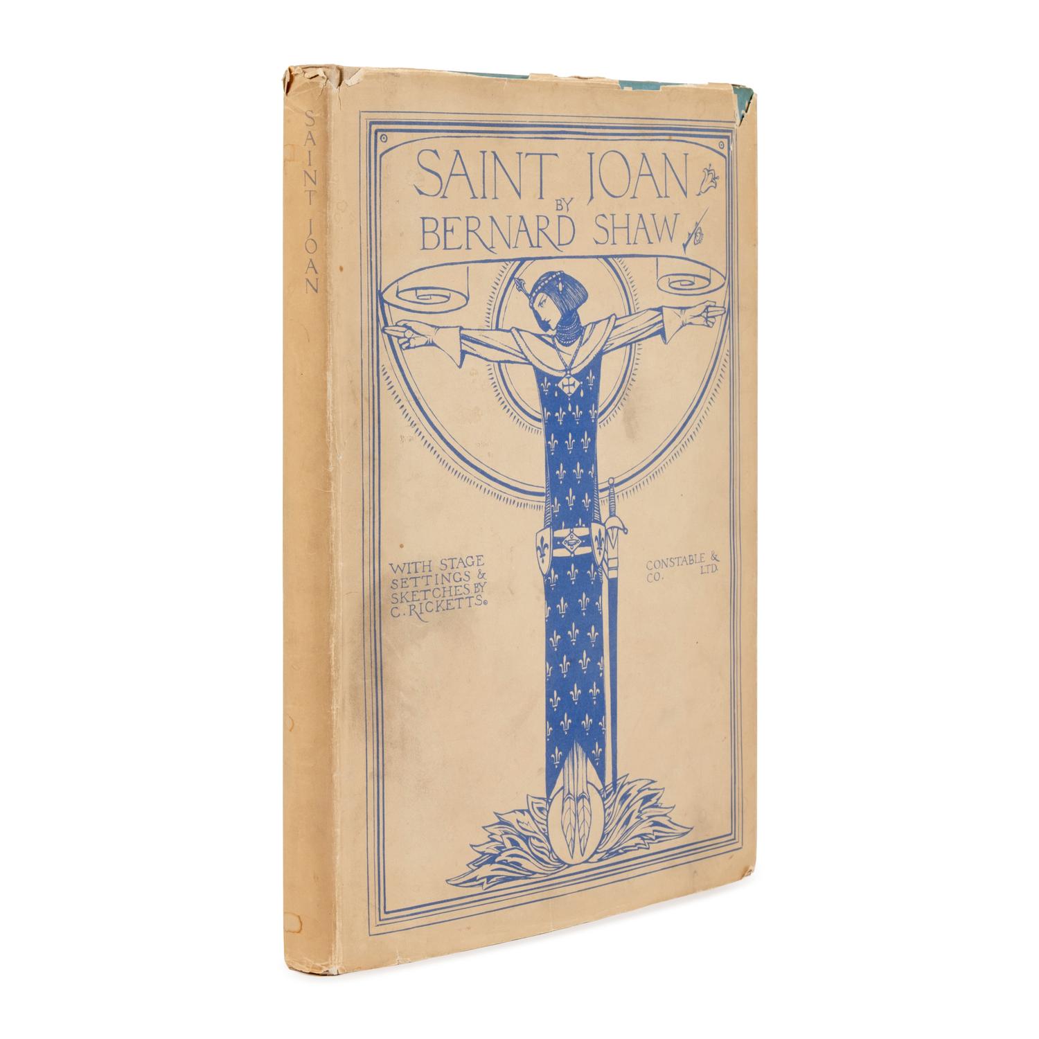 Shaw, George Bernard (1856-1950). Saint Joan. A Chronicle Play in Six Scenes and an Epilogue . London: Constable and Co., 1924.