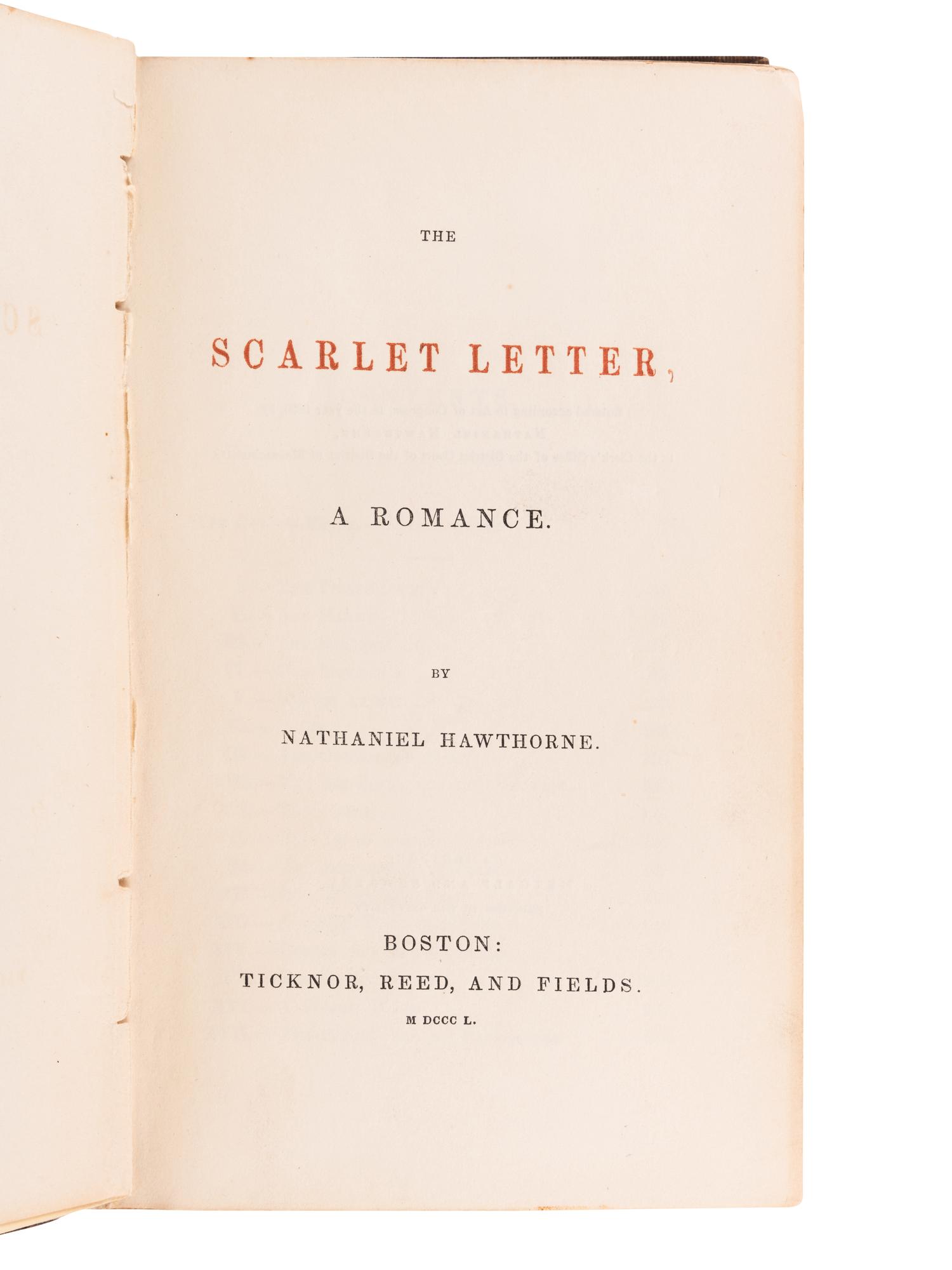 HAWTHORNE, Nathaniel (1804-1864). The Scarlet Letter, A Romance . Boston: Ticknor, Reed, and Fields, 1850.