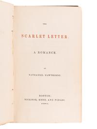 HAWTHORNE, Nathaniel (1804-1864). The Scarlet Letter, A Romance . Boston: Ticknor, Reed, and Fields, 1850.