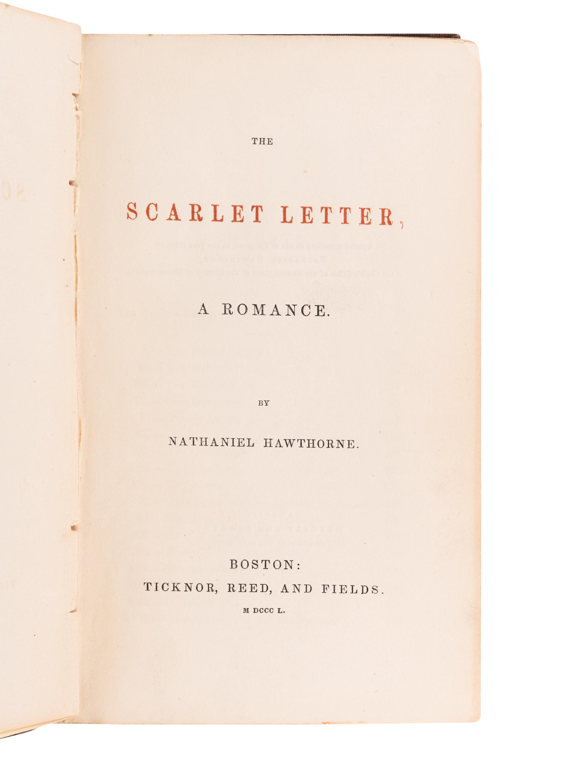 HAWTHORNE, Nathaniel (1804-1864). The Scarlet Letter, A Romance . Boston: Ticknor, Reed, and Fields, 1850.
