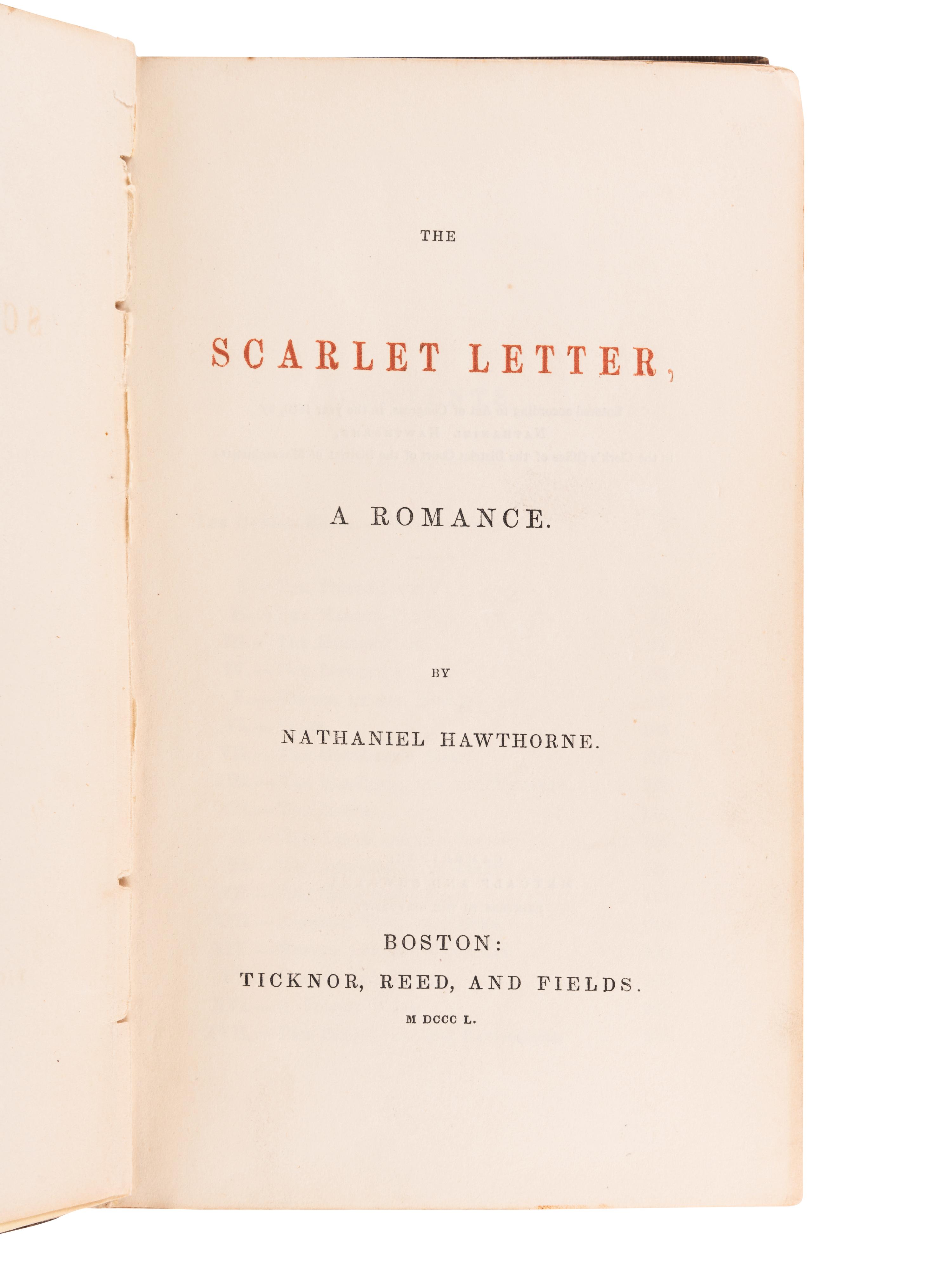HAWTHORNE, Nathaniel (1804-1864). The Scarlet Letter, A Romance . Boston: Ticknor, Reed, and Fields, 1850.