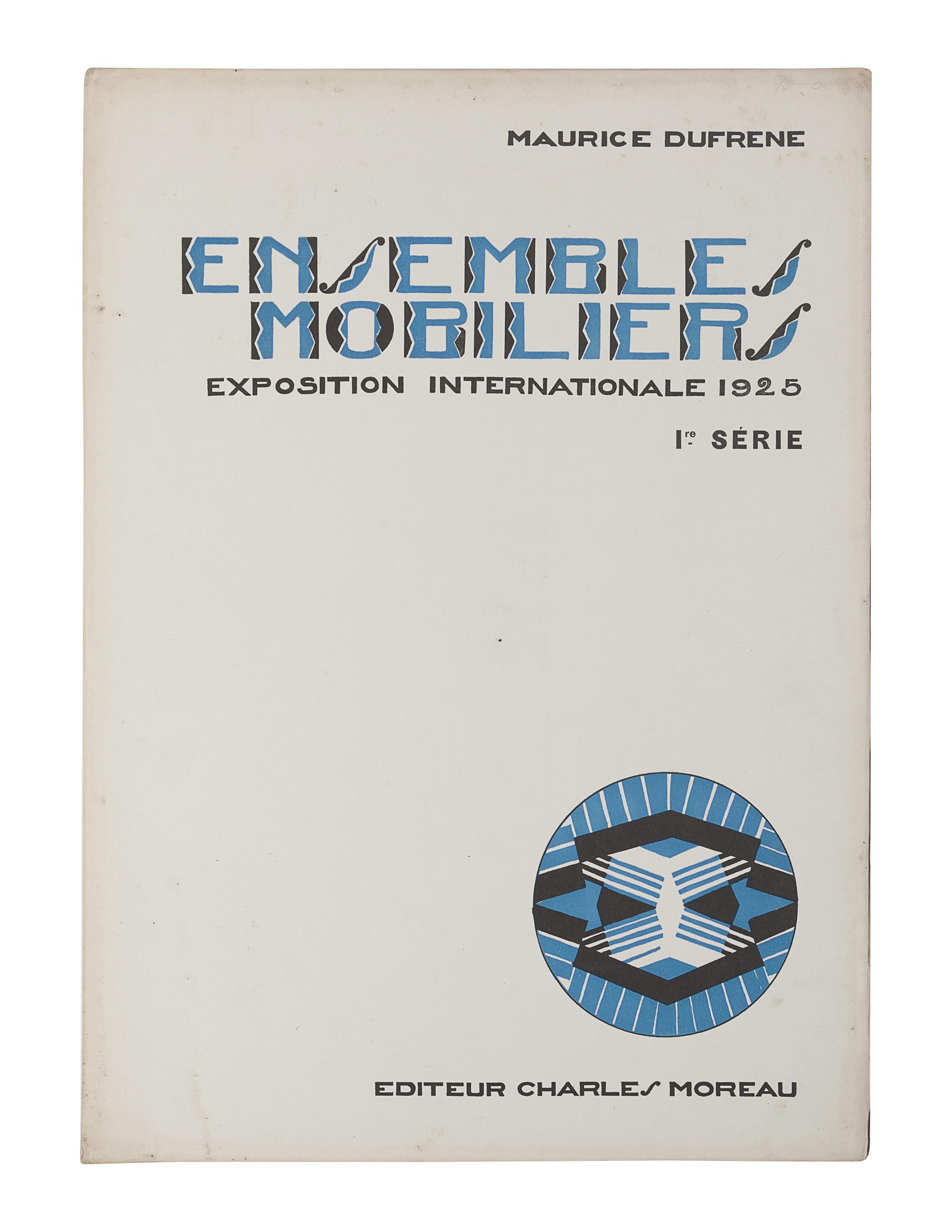 [ARCHITECTURE & DESIGN]. DUFRENE, Maurice. Ensembles Mobiliers. Exposition Internationale 1925. Paris: Editions Charles Moreau, 1926.