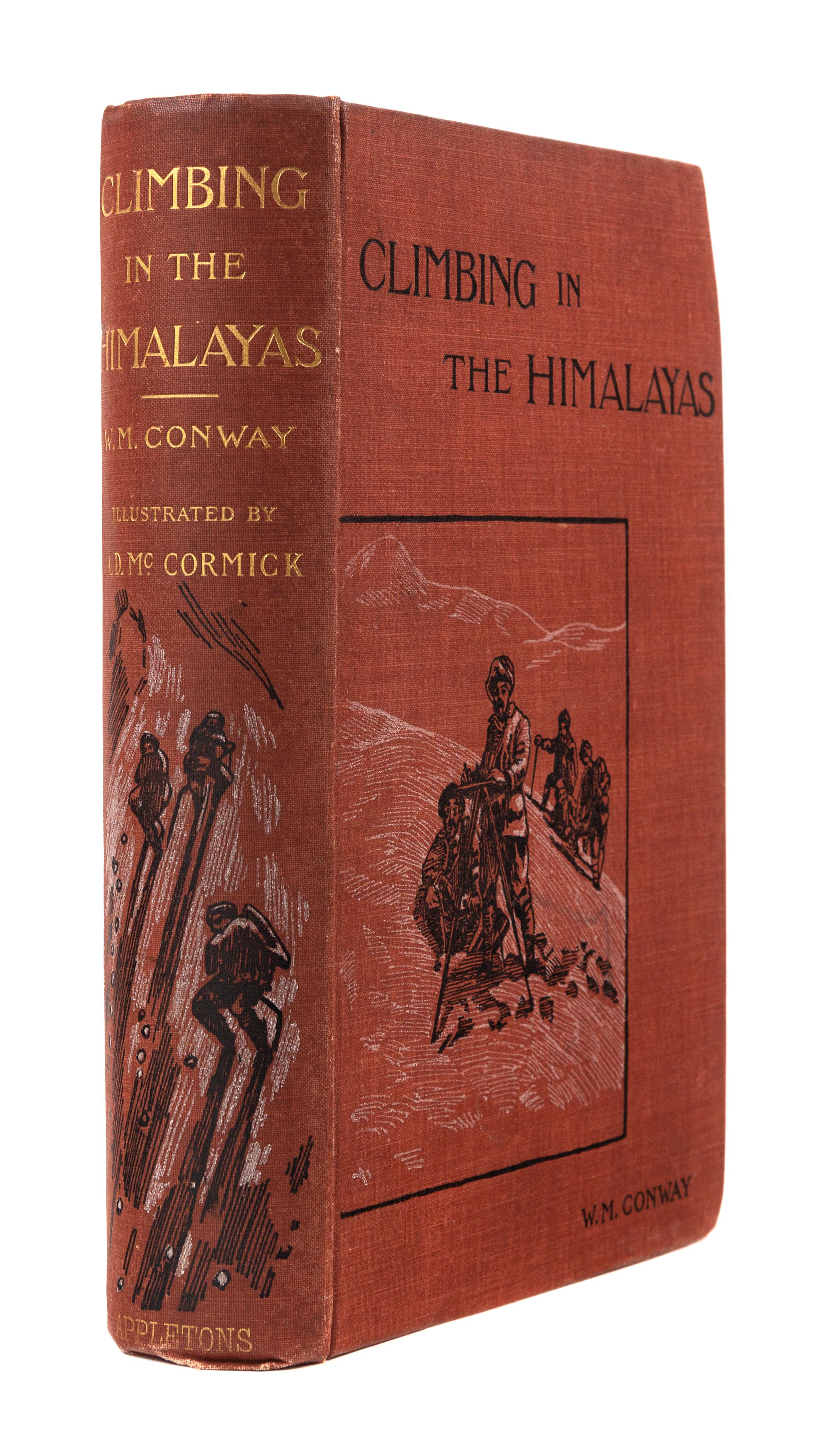 CONWAY, William Martin, Sir (1856-1937). Climbing and Exploration in the Karakoram-Himalayas. New York: D. Appleton &Co., 1894.