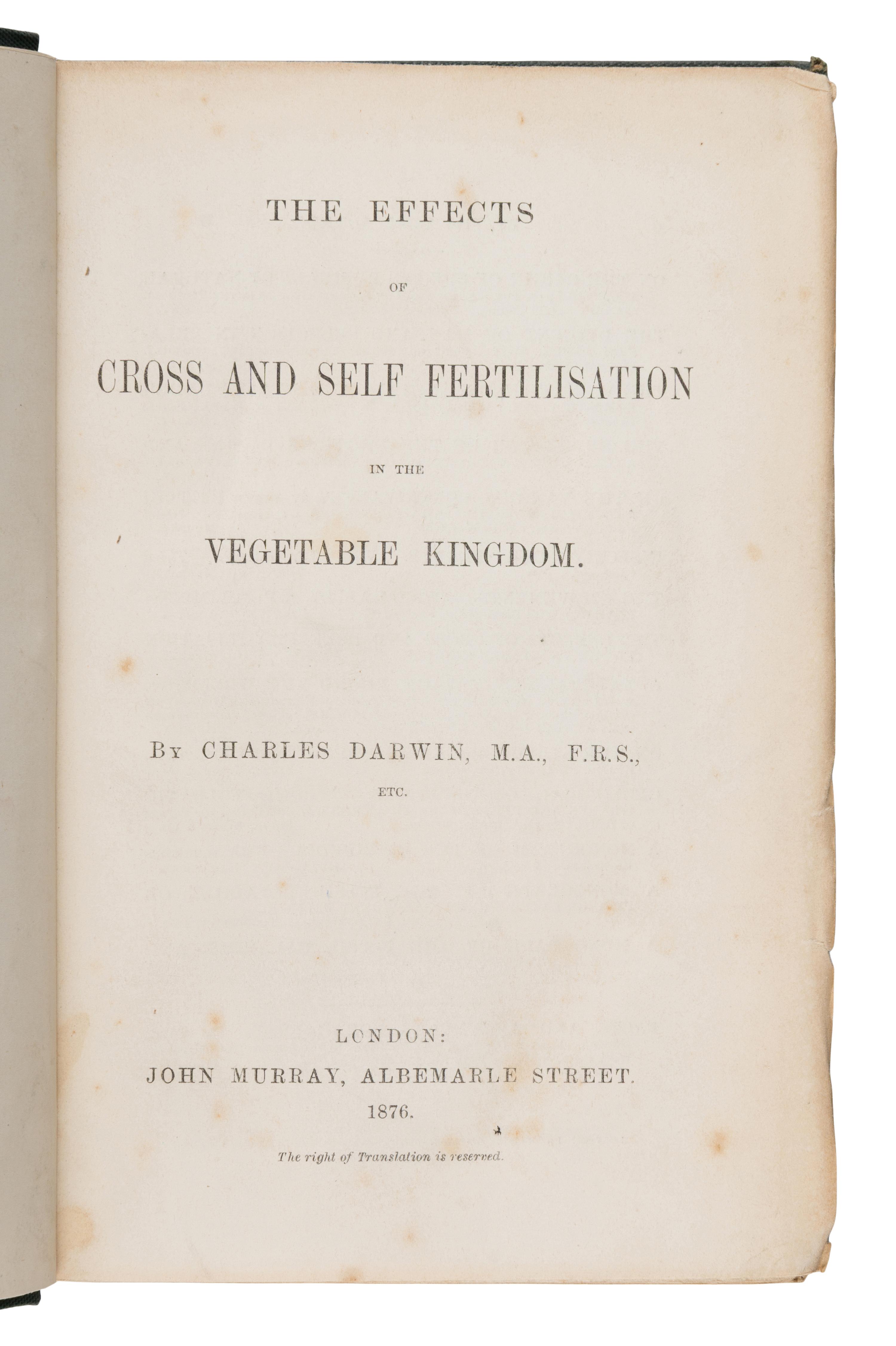 Darwin, Charles (1809-1882). The Effects of Cross and Self-Fertilisation in the Vegetable Kingdom . London: John Murray, 1876.