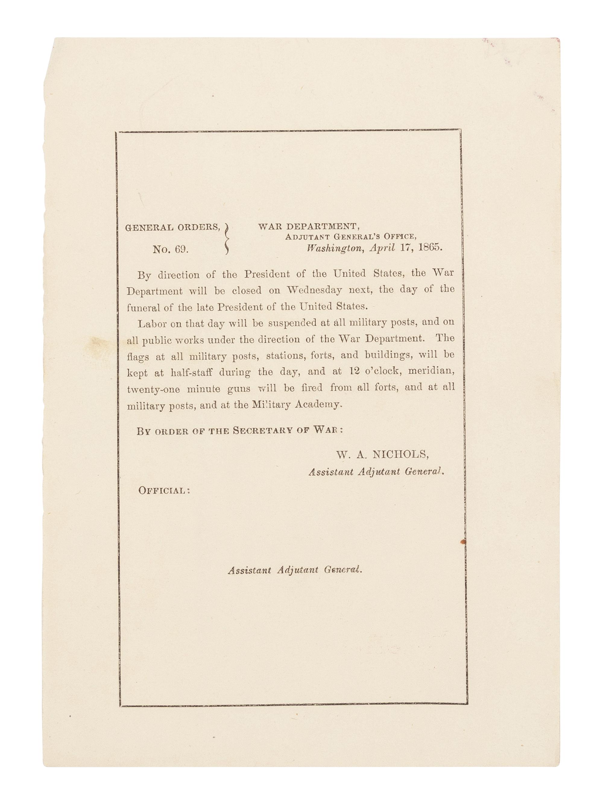 [LINCOLN'S FUNERAL]. NICHOLS, William A. U.S. War Dept. General Orders, No. 69. ... [Washington D.C.: Government Printing Office], 17 April 1865.