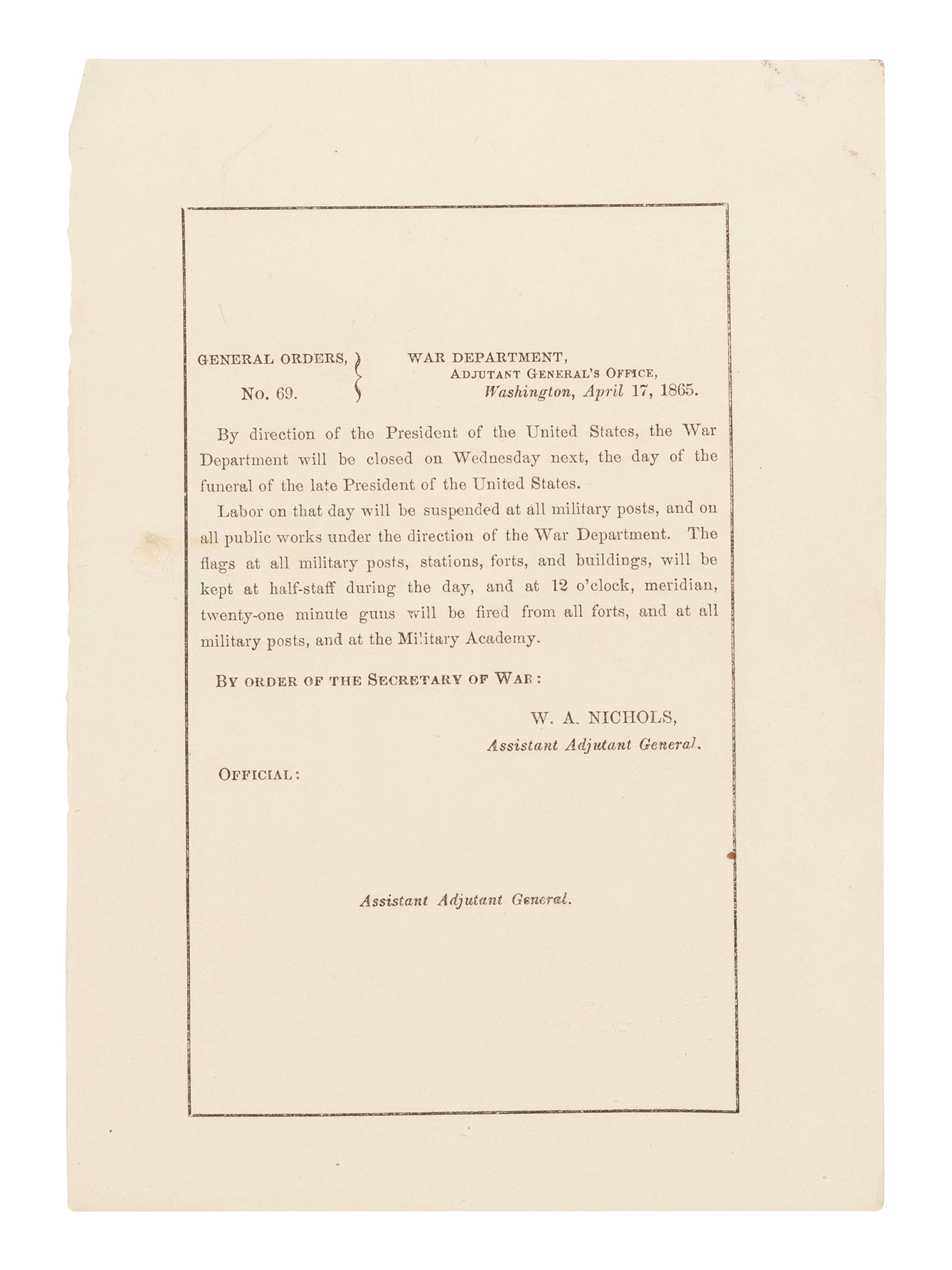 [LINCOLN'S FUNERAL]. NICHOLS, William A. U.S. War Dept. General Orders, No. 69. ... [Washington D.C.: Government Printing Office], 17 April 1865.