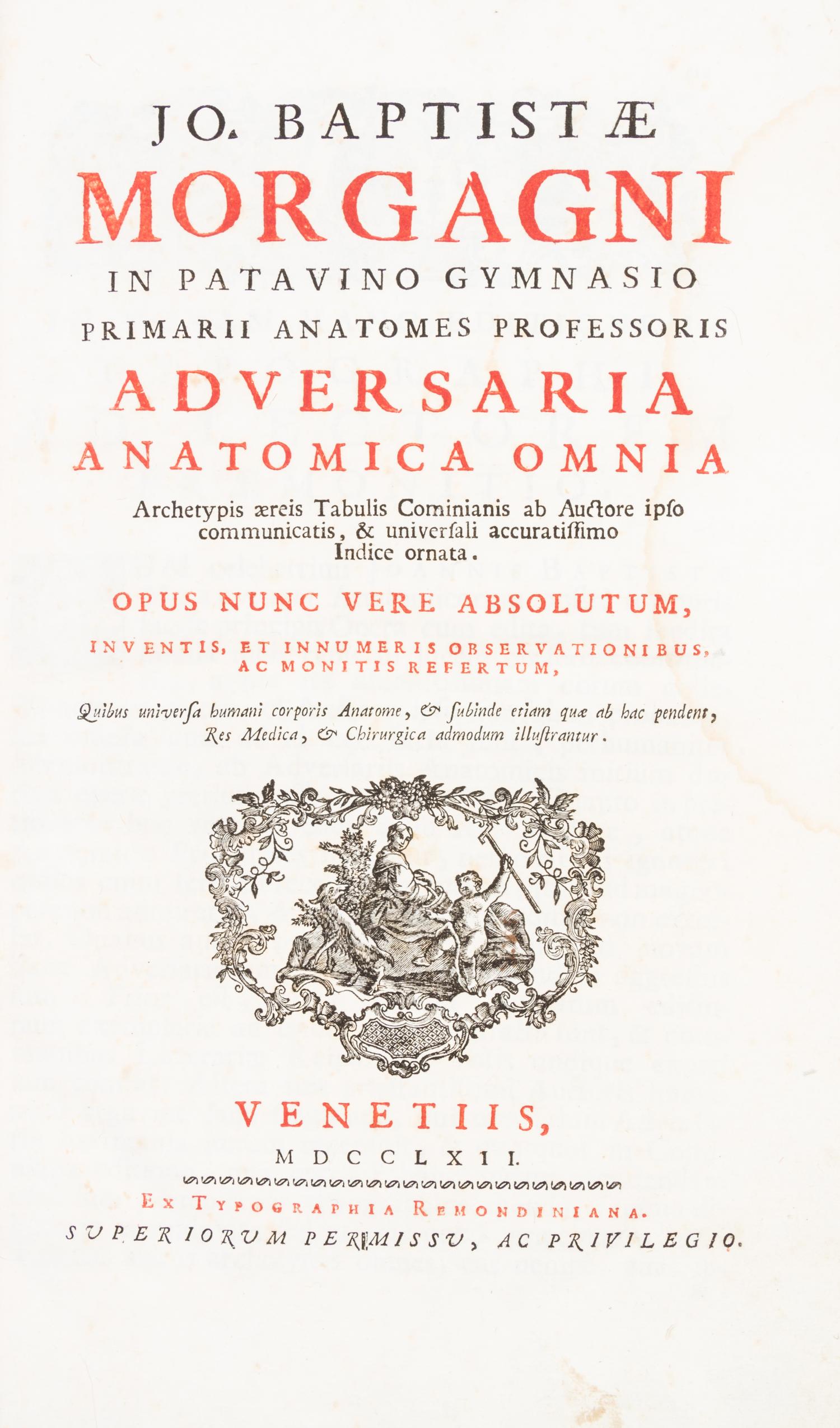 (ANATOMY) MORGAGNI, GIOVANNI BATTISTA. Adversaria anatomica omnia... Venice, 1762. Six parts in one, bound with Epistolae...