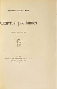 BAUDELAIRE, Charles (1821-1867). Oeuvres Posthumes . Paris: Societe du Mercure de France, 1908.