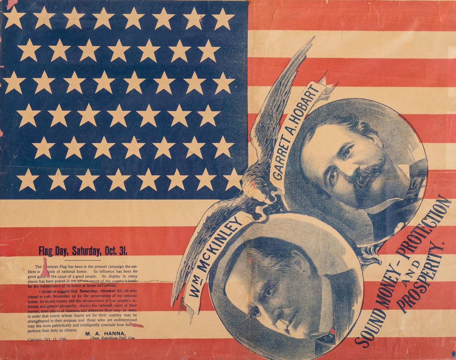 [POLITICS]. Wm. McKinley. Garret A. Hobart. Sound Money-Protection and Prosperity. Flag Day, Saturday, Oct. 31. Chicago: Republican National Committee, 17 October 1896.