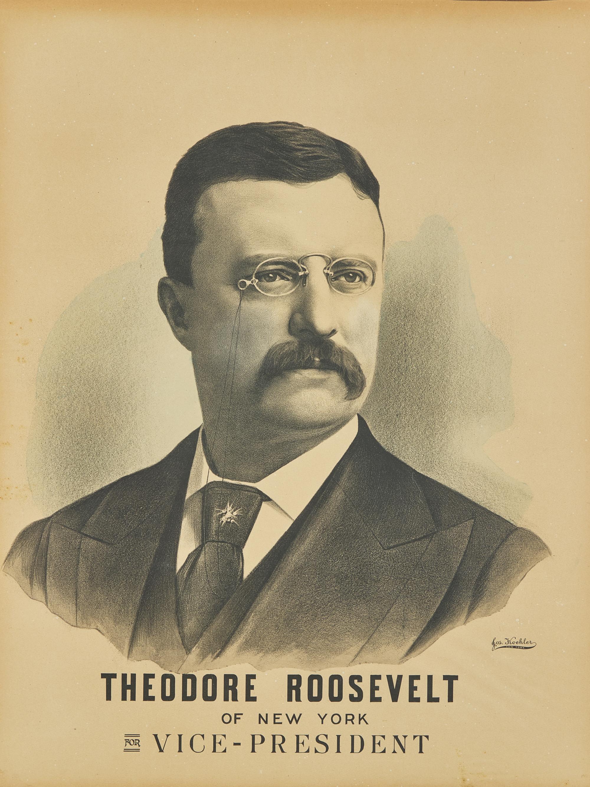 [Presidential] Koehler, Joseph. Theodore Roosevelt of New-York for Vice-President