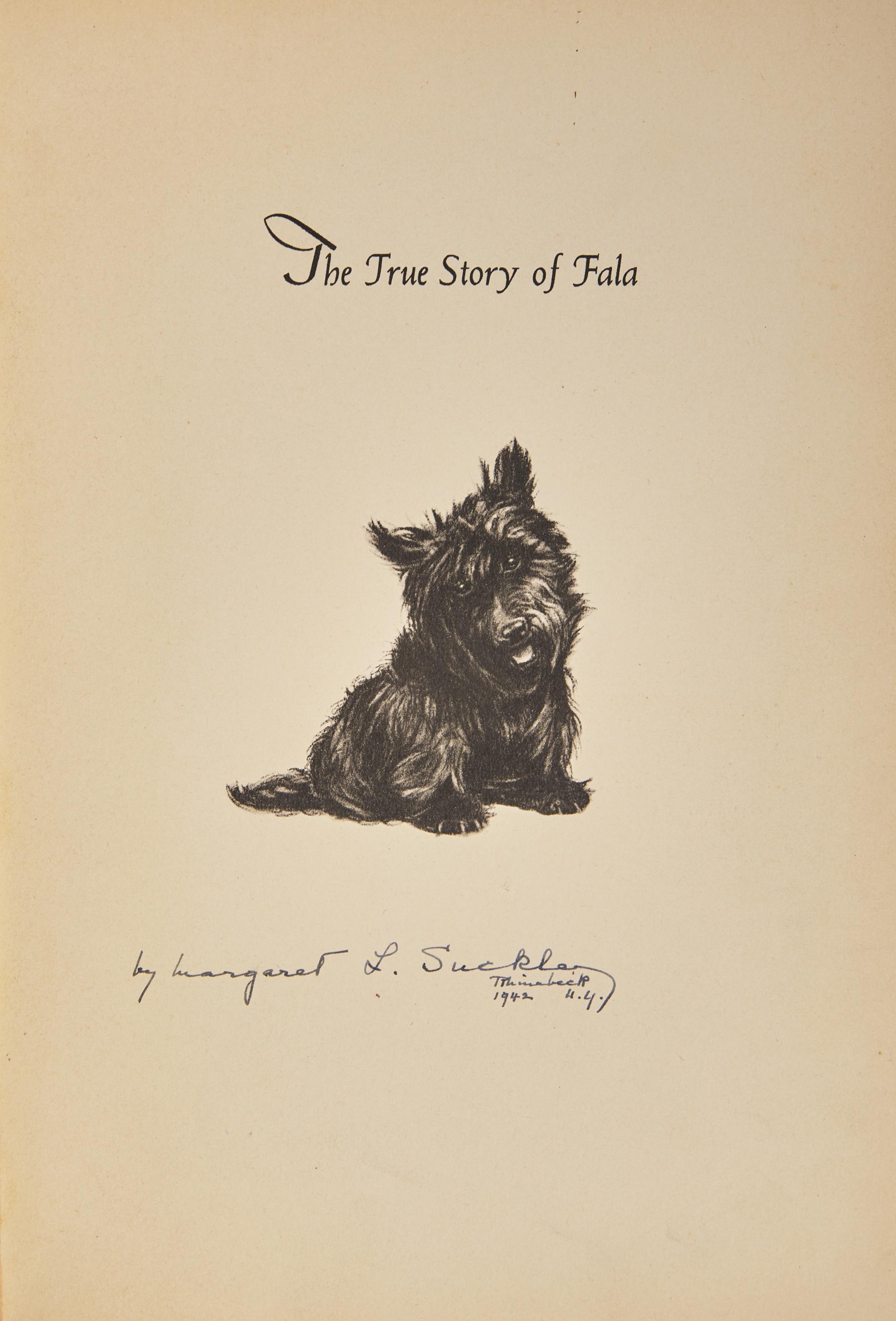 [Presidential] [Roosevelt, Franklin D.] Suckley, Margaret L., and Alice Dalgliesh. The True Story of Fala