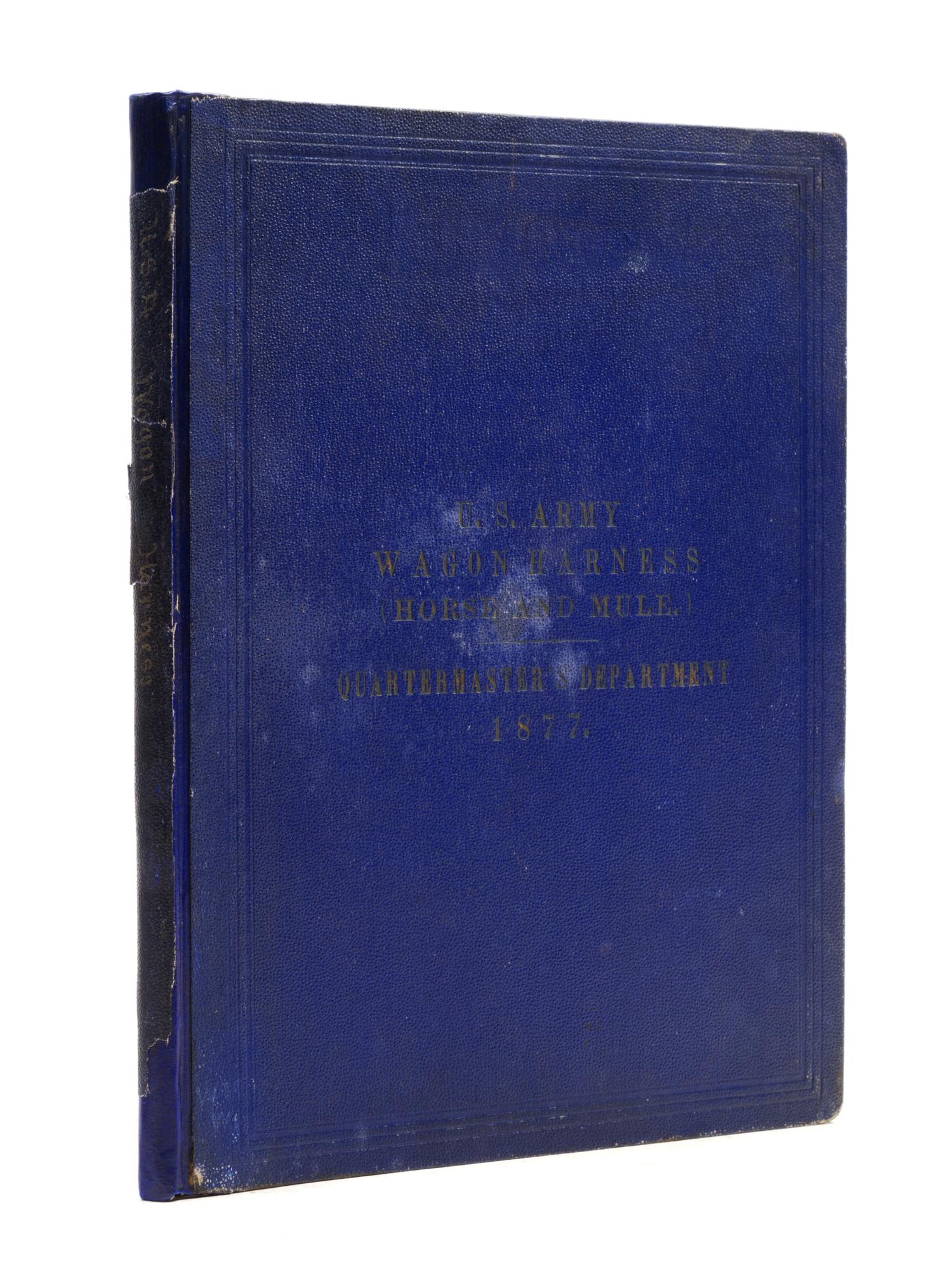 (US ARMY) U.S. Army Wagon Harness, (Horse and Mule.) Washington, 1877. With 30 plates.