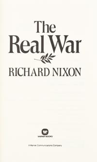 NIXON, RICHARD. The Real War. (New York, 1980). First printing, signed by Nixon.