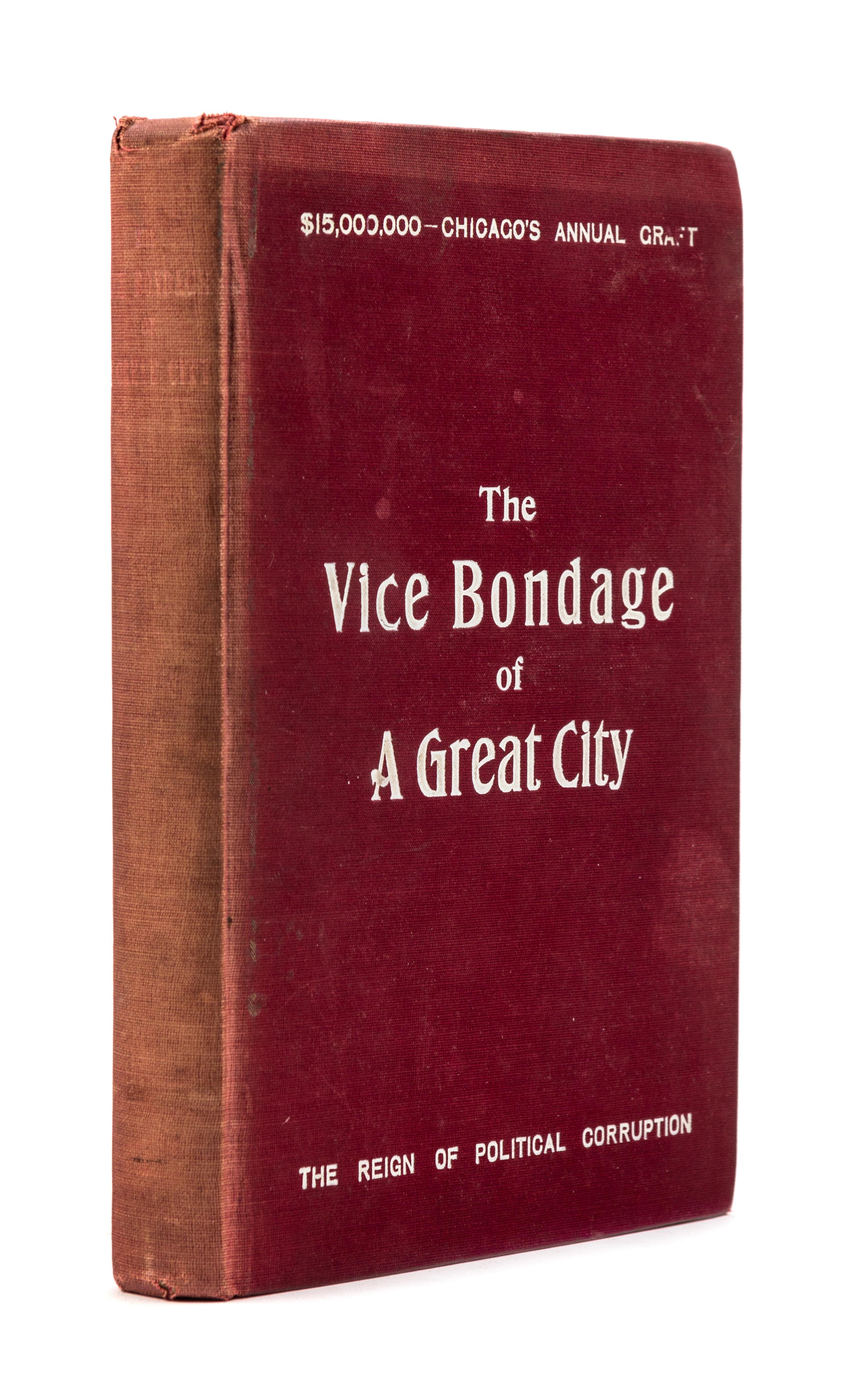 HARLAND, Robert O. The Vice Bondage of a Great City. Chicago: The Young People's Civic League, 1912.