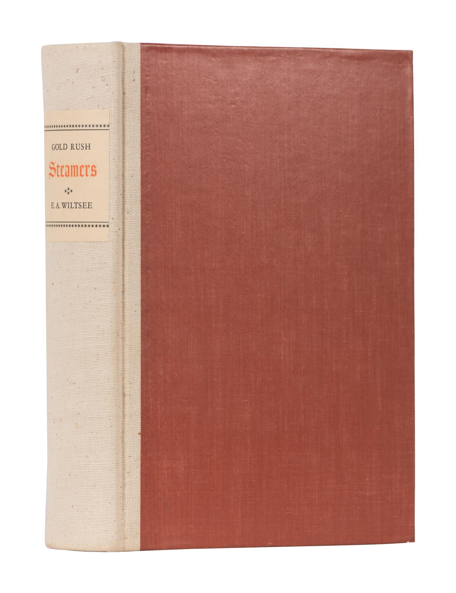 [GRABHORN PRESS]. WILTSEE, E.A.. Gold Rush Steamers of the Pacific . San Francisco: The Grabhorn Press, 1938.