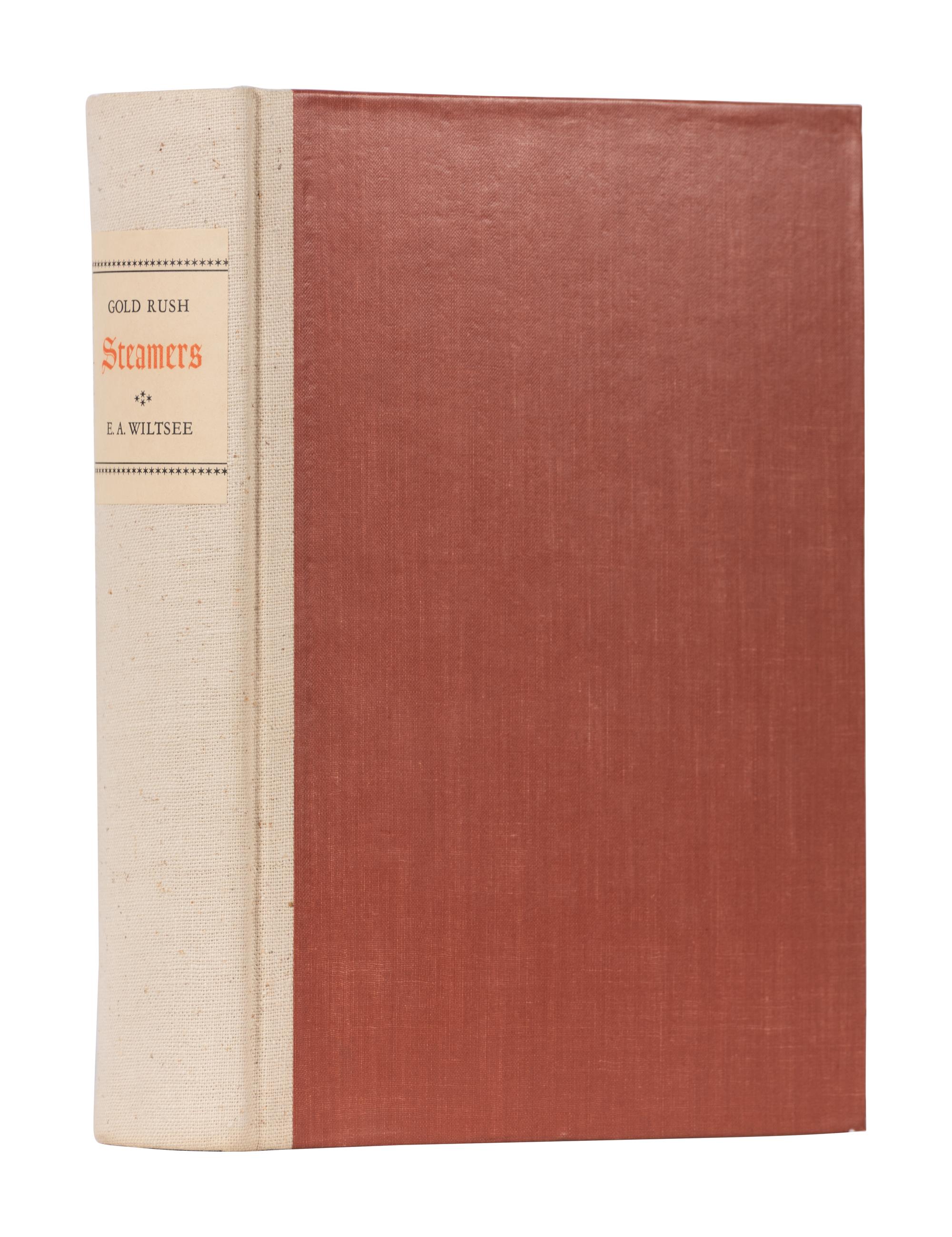 [GRABHORN PRESS]. WILTSEE, E.A.. Gold Rush Steamers of the Pacific . San Francisco: The Grabhorn Press, 1938.