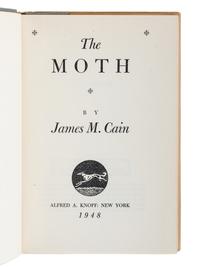 CAIN, James M. (1892-1977). The Moth . New York: Alfred A. Knopf, 1948.
