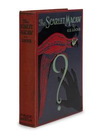 LOCKE, Gladys Edson (1887-1945), his copy. The Scarlet Macaw . Boston: L.C. Page & Company, 1923.