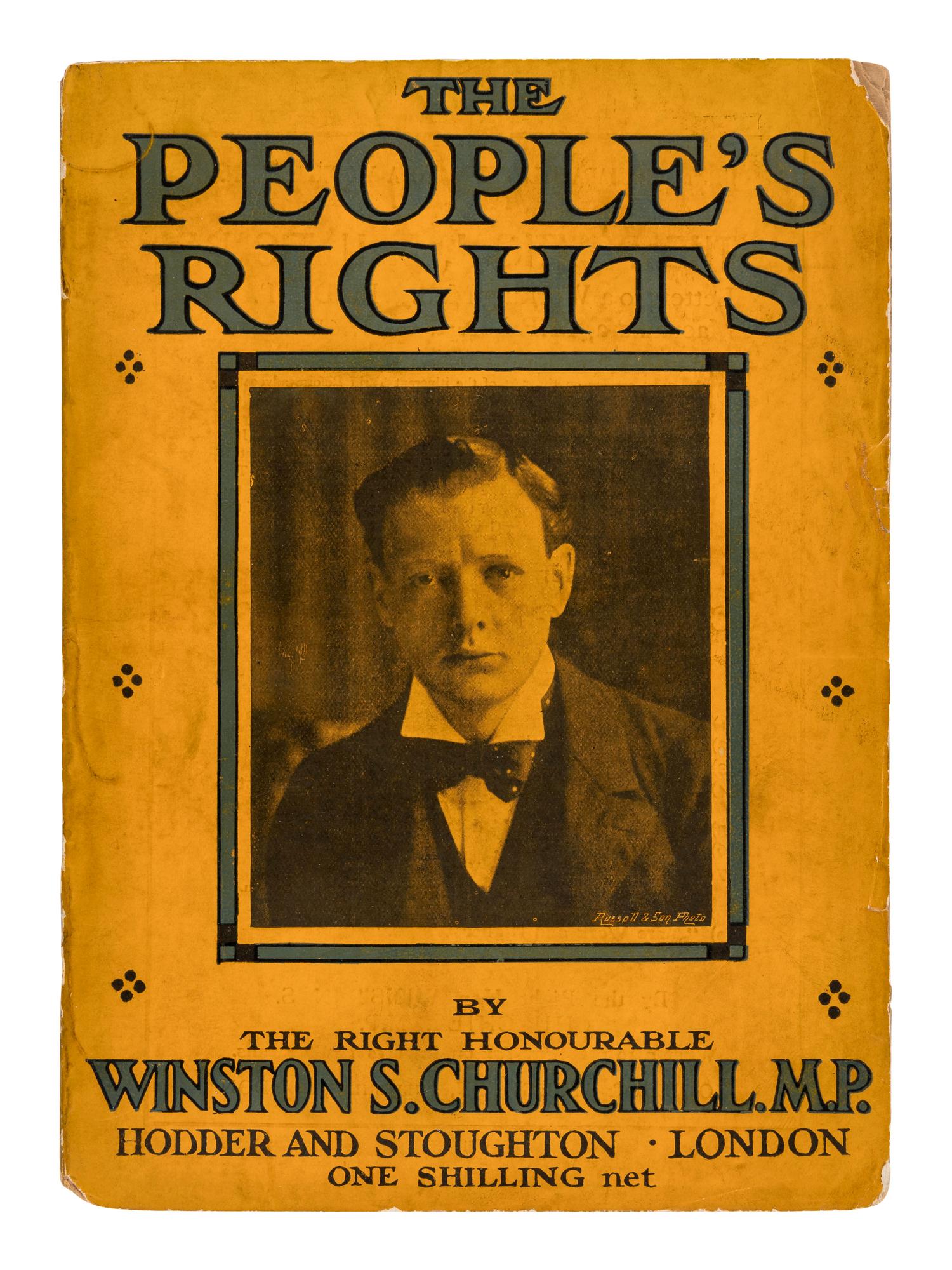 CHURCHILL, Winston Leonard Spencer, Sir (1874-1965). The People’s Rights: Selected from His Lancashire and Other Recent Speeches. London: Hodder & Stoughton, 1910.