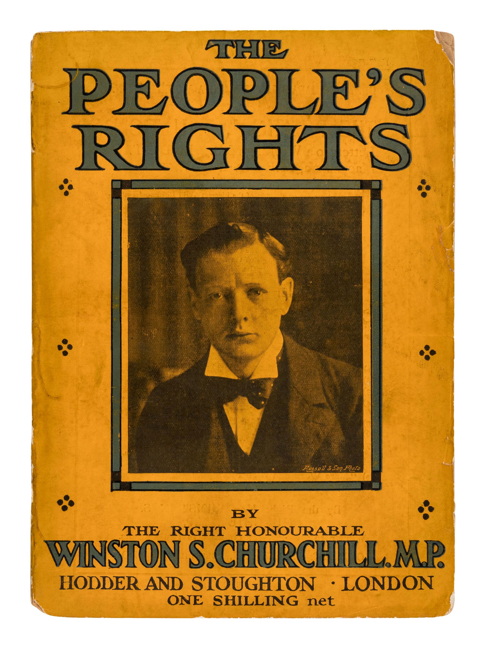CHURCHILL, Winston Leonard Spencer, Sir (1874-1965). The People’s Rights: Selected from His Lancashire and Other Recent Speeches. London: Hodder & Stoughton, 1910.