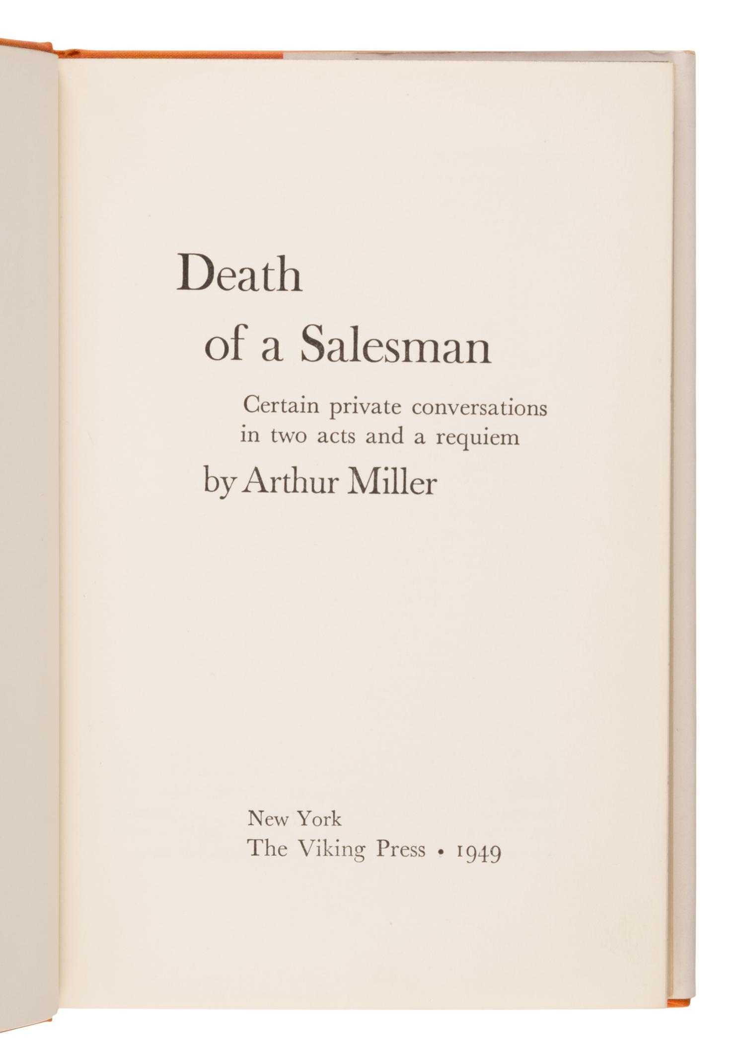Miller, Arthur (1915-2005). Death of a Salesman . New York: Viking Press, 1949.