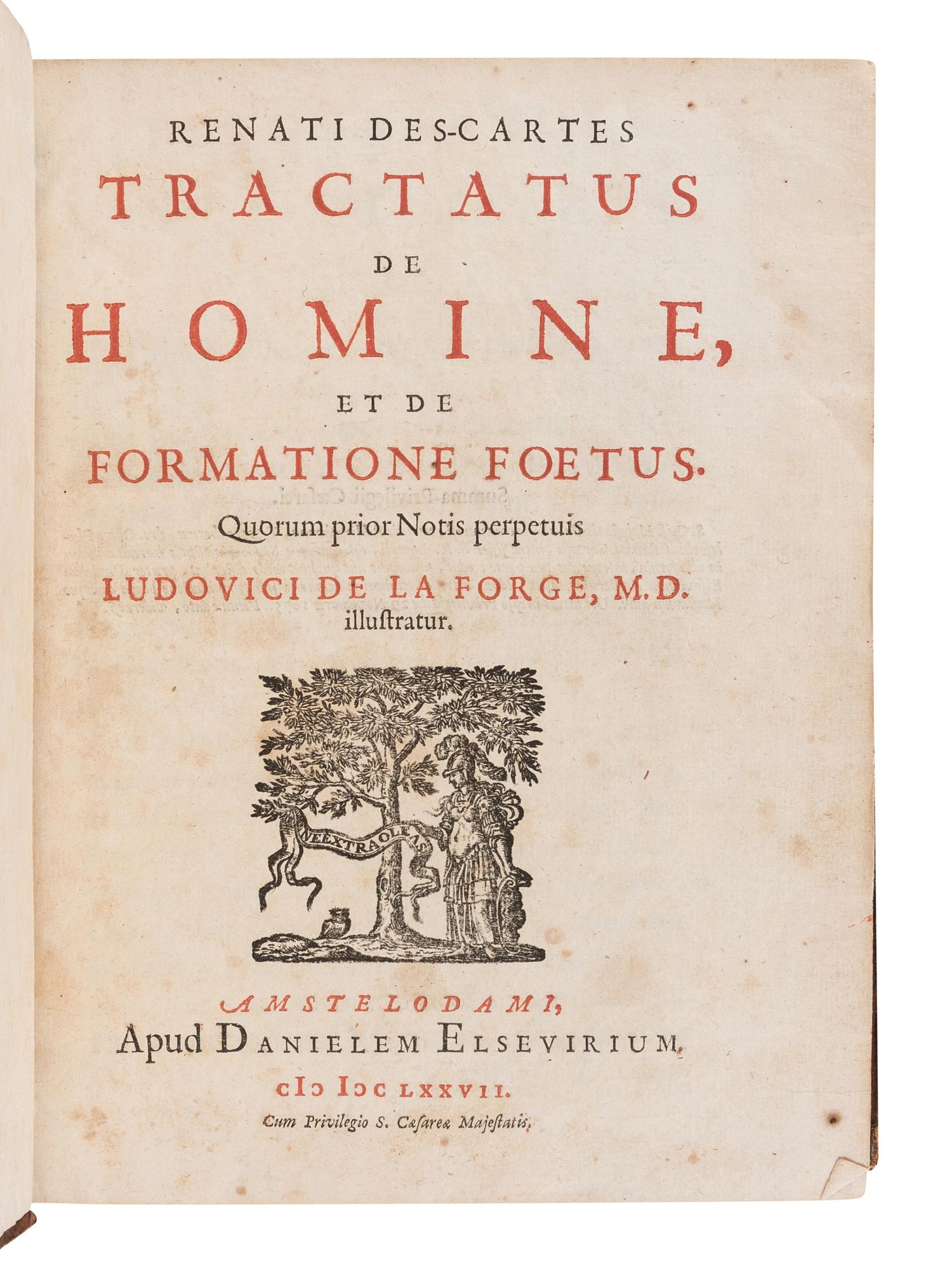 DESCARTES, Rene (1596-1650). Tractatus de Homine, et de Formatione Foetus. --Passiones Animae, per Renatum Descartes. --Specimina Philosphaiae: Seu Dissertatio de Methodo Rectè regendae rationis, & Veritatis in scientiis investigandae: Dioptrice, et Meteora. --Principia Philosophiae. --Meditationes de Prima Philosophia, In quibus Dei Existentia, & Animӕ humanӕ à corpore Distinctio, demonstrantur. 1678. --Appendix, Continens Objectiones Quintas & Septimas In Renati Descartes Meditationes De Prima Philosophia. Amsterdam: Daniel Elzevir, 1677, 1678.