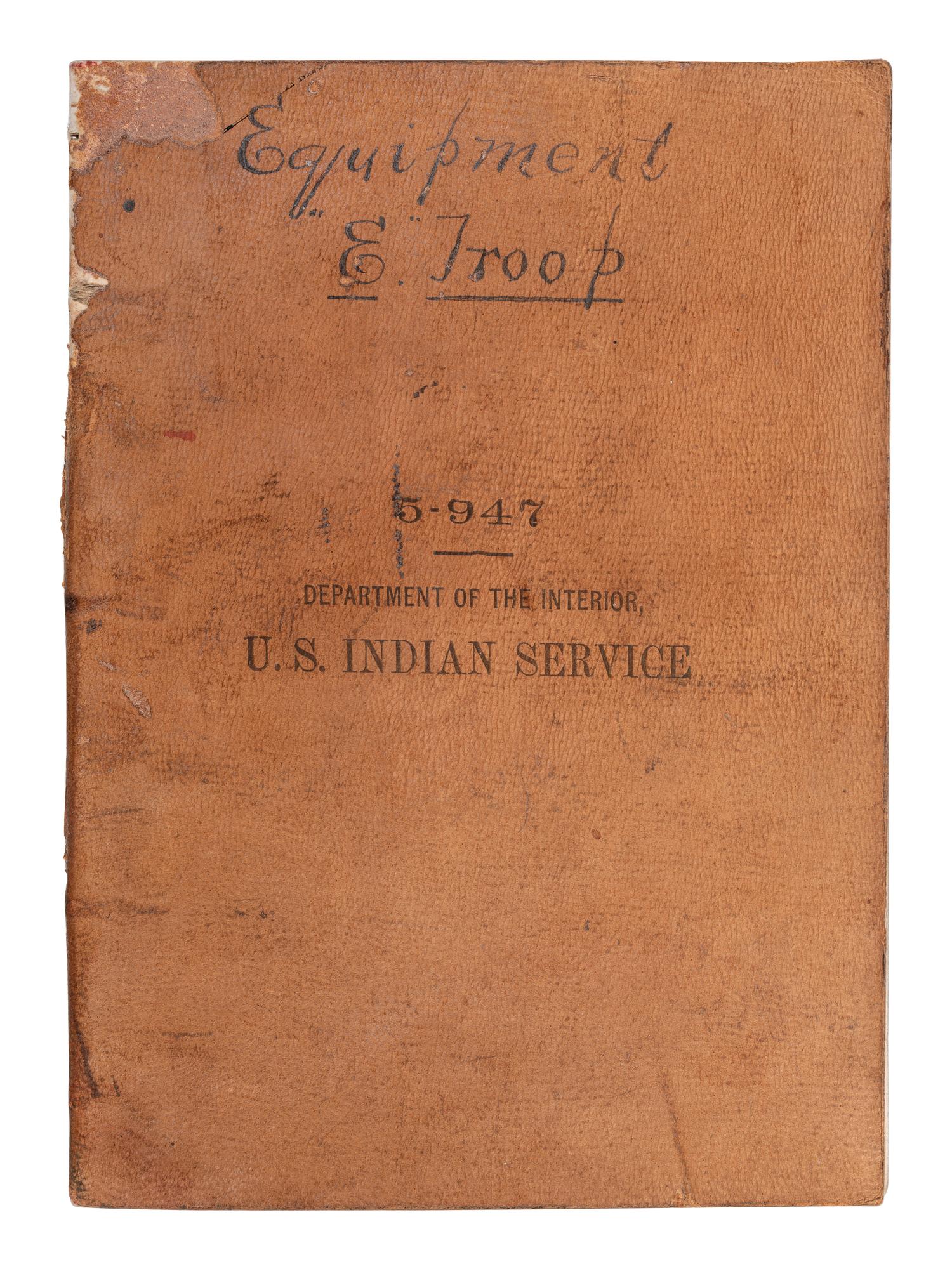 [SPANISH-AMERICAN WAR]. Equipment notebook for 1st U.S. Volunteer Cavalry, Troop E, the "Rough Riders." N.p.: Department of the Interior, U.S. Indian Service, 20 May 1898.