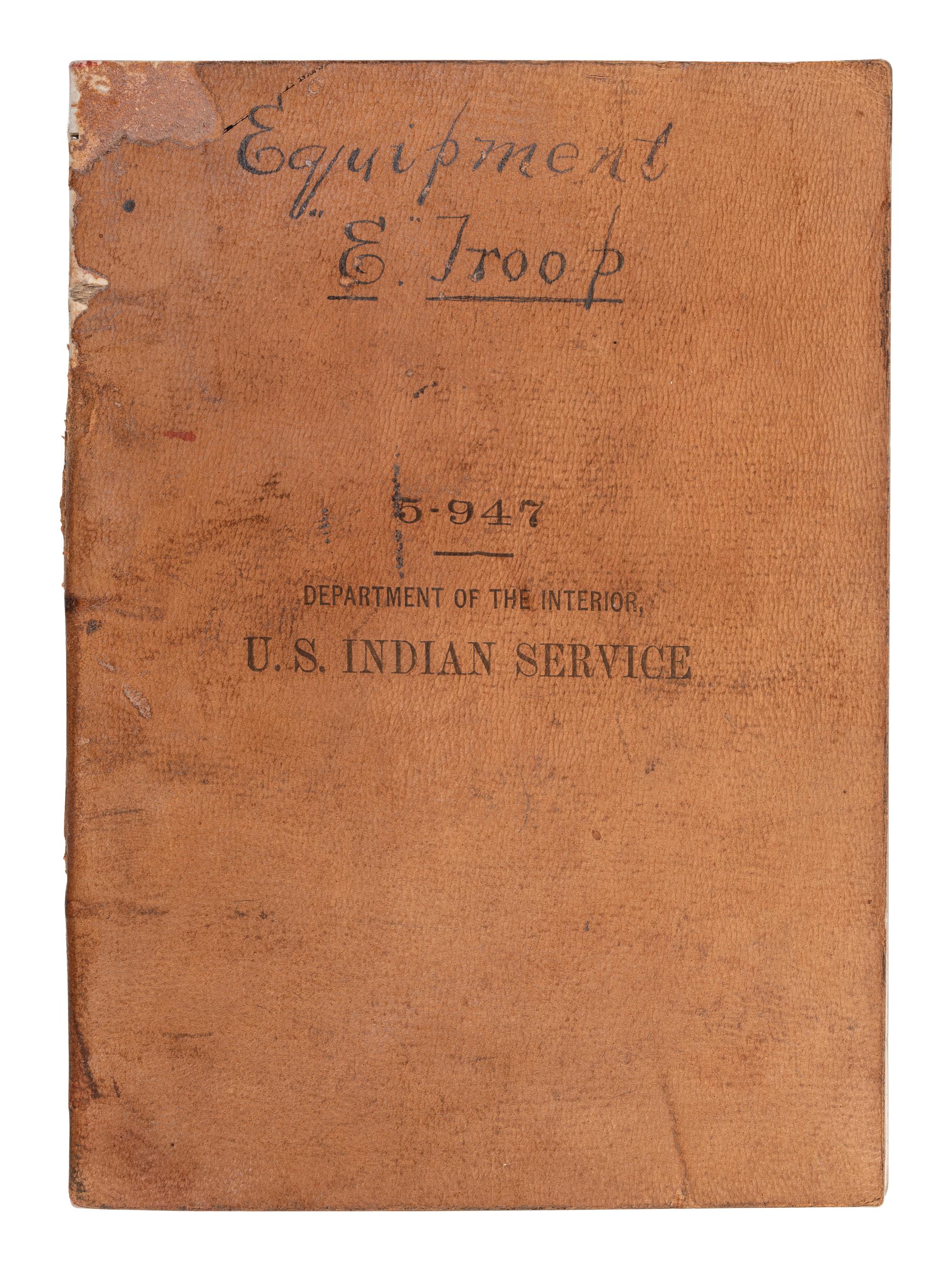 [SPANISH-AMERICAN WAR]. Equipment notebook for 1st U.S. Volunteer Cavalry, Troop E, the "Rough Riders." N.p.: Department of the Interior, U.S. Indian Service, 20 May 1898.