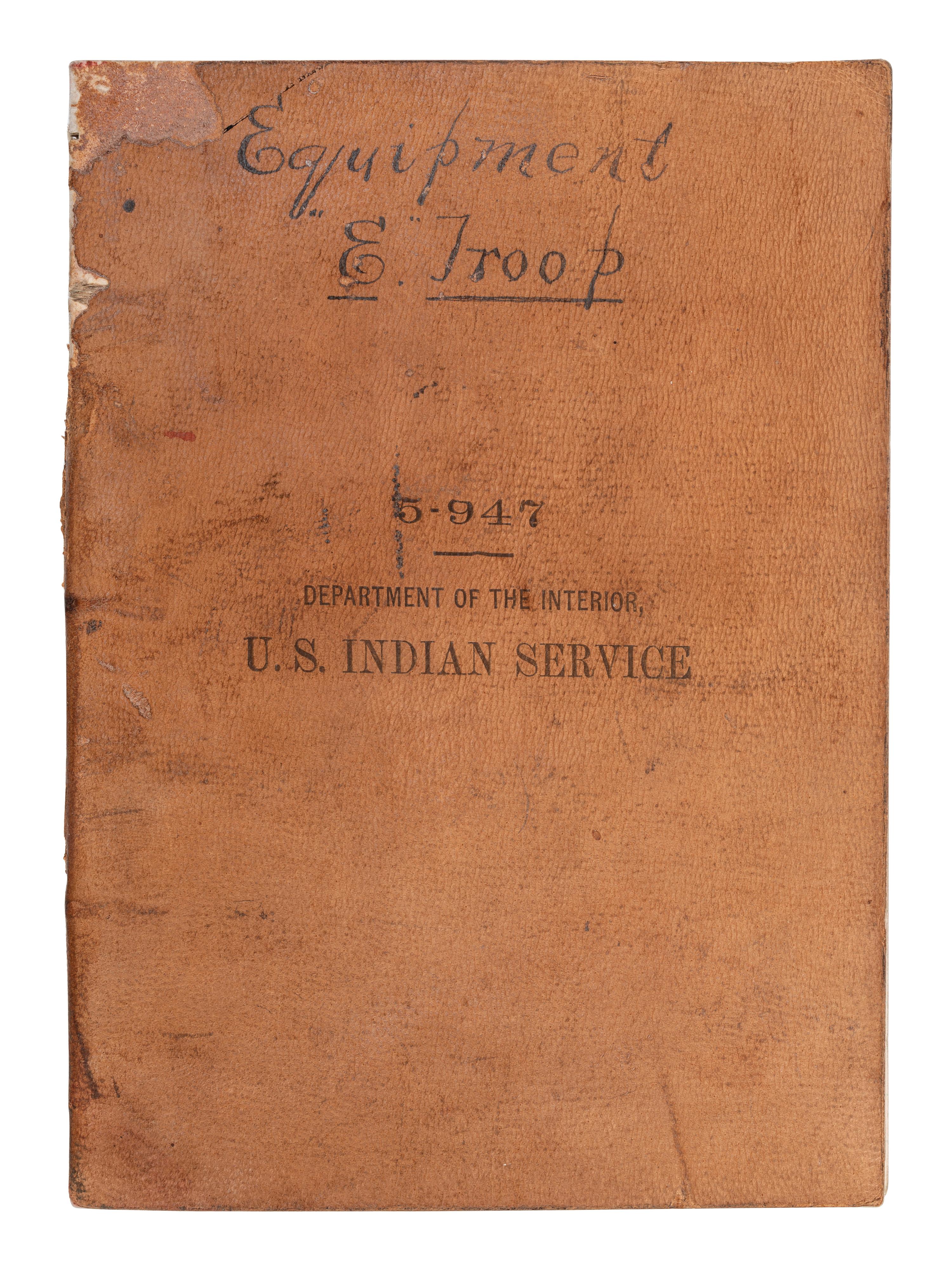 [SPANISH-AMERICAN WAR]. Equipment notebook for 1st U.S. Volunteer Cavalry, Troop E, the "Rough Riders." N.p.: Department of the Interior, U.S. Indian Service, 20 May 1898.