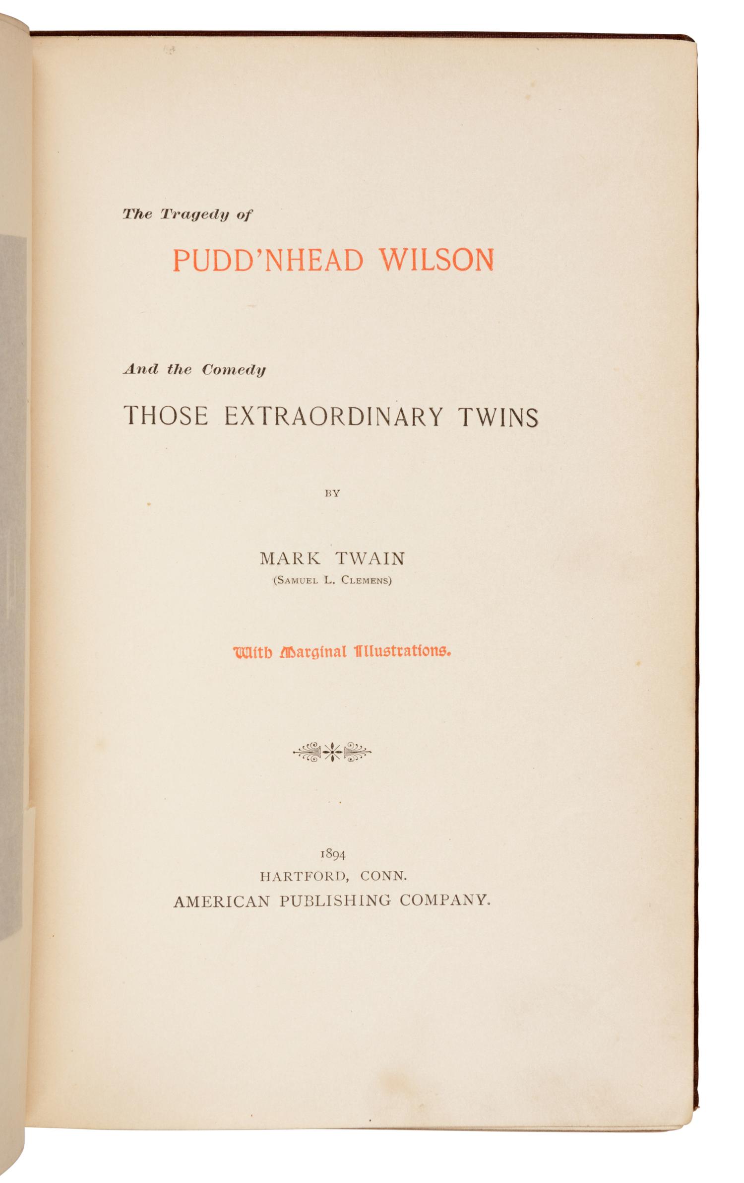 CLEMENS, Samuel Langhorne ("Mark Twain") (1835-1910). The Tragedy of Pudd’nhead Wilson and the Comedy Those Extraordinary Twins . Hartford: American Publishing Company, 1894.