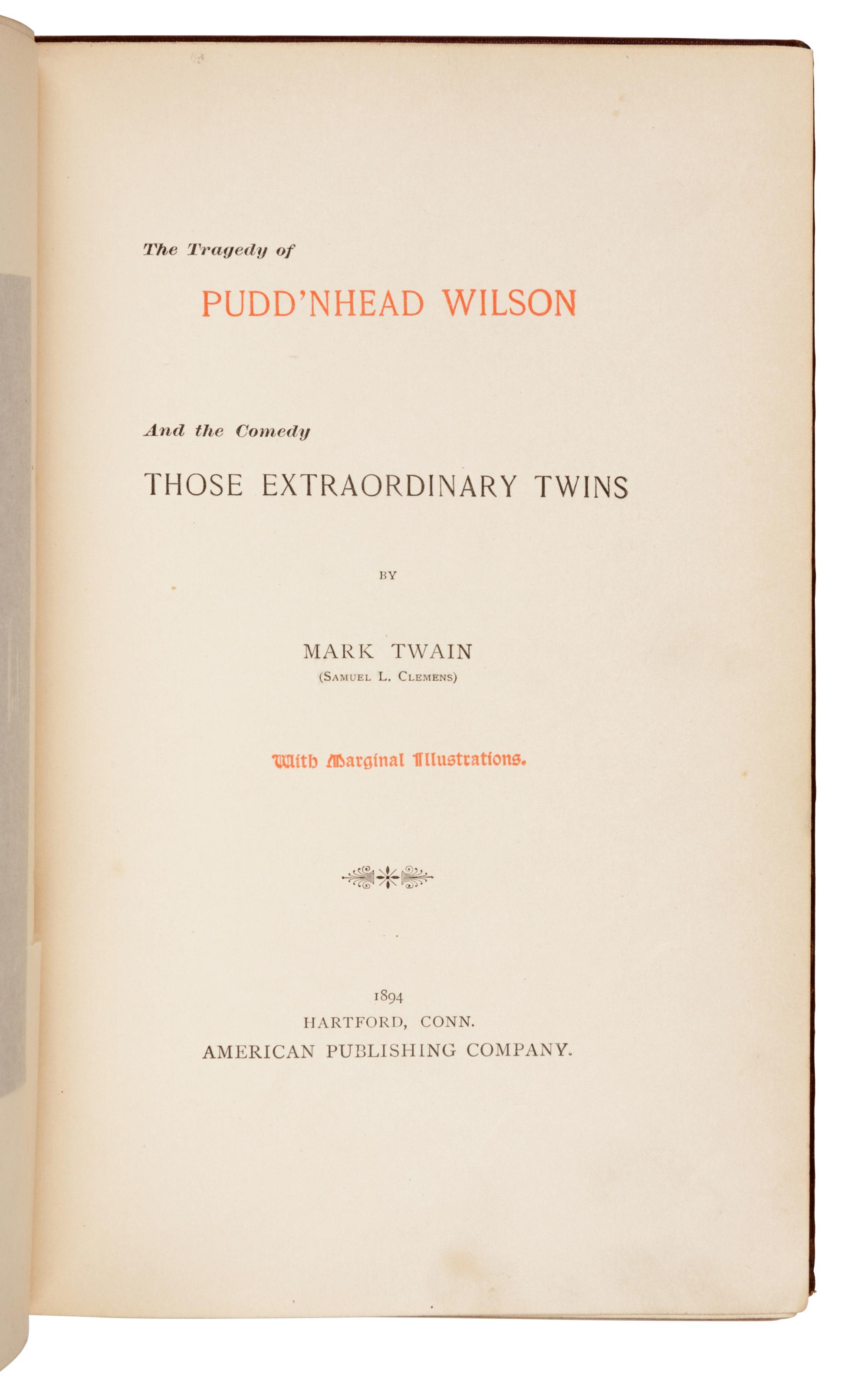 CLEMENS, Samuel Langhorne ("Mark Twain") (1835-1910). The Tragedy of Pudd’nhead Wilson and the Comedy Those Extraordinary Twins . Hartford: American Publishing Company, 1894.