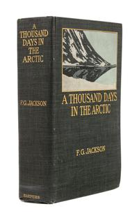 JACKSON, Frederick George (1860-1938). A Thousand Days in the Arctic. With a Preface by Admiral Sir F. L. McClintock. New York: Harper